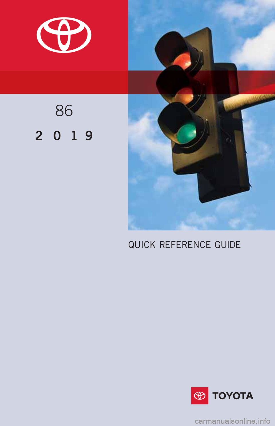 TOYOTA GT86 2019  Owners Manual (in English) 2019 
QUICK REFERENCE GUIDE
86 