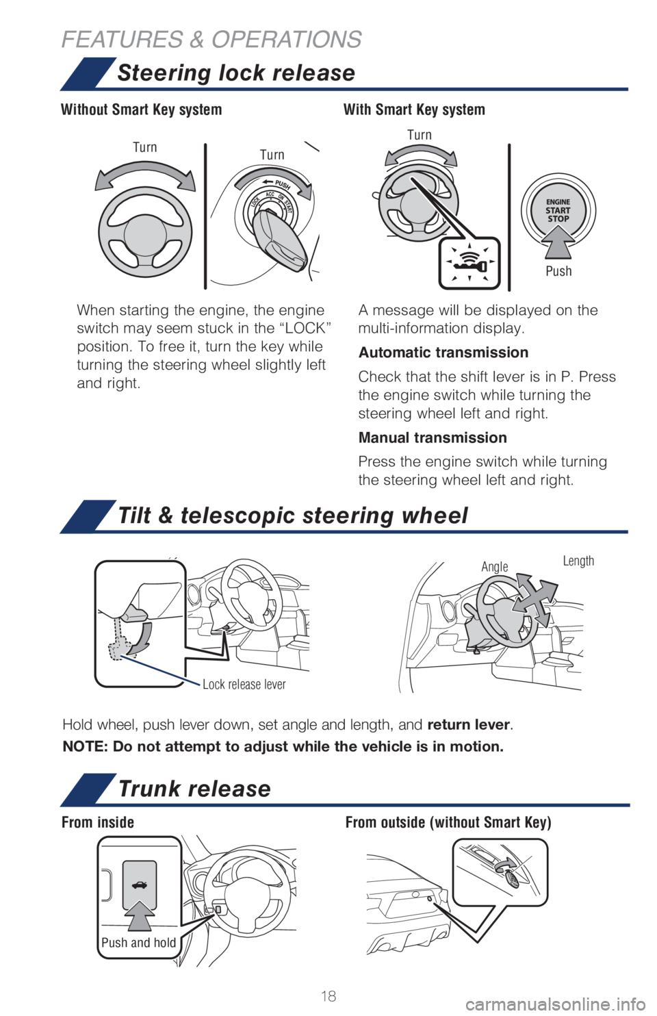 TOYOTA GT86 2019 (in English) User Guide 18
FEATURES & OPERATIONS
Trunk release
Push and hold
From insideFrom outside (without Smart Key) When starting the engine, the engine
switch may seem stuck in the “LOCK”
position. To free it, tu TOYOTA GT86 2019 (in English) User Guide 18
FEATURES & OPERATIONS
Trunk release
Push and hold
From insideFrom outside (without Smart Key) When starting the engine, the engine
switch may seem stuck in the “LOCK”
position. To free it, tu