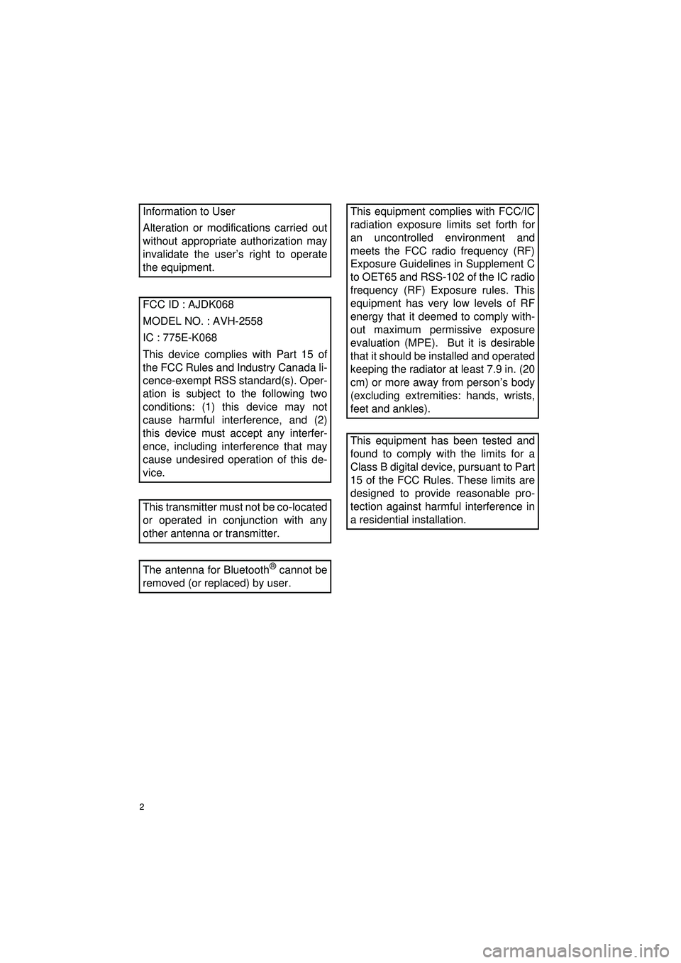 TOYOTA GT86 2019 Accessories, Audio & Navigation (in English) 2
Display_audio_U_1st
Information to User
Alteration or modifications carried out
without appropriate authorization may
invalidate the user’s right to operate
the equipment.
FCC ID : AJDK068
MODEL N TOYOTA GT86 2019 Accessories, Audio & Navigation (in English) 2
Display_audio_U_1st
Information to User
Alteration or modifications carried out
without appropriate authorization may
invalidate the user’s right to operate
the equipment.
FCC ID : AJDK068
MODEL N