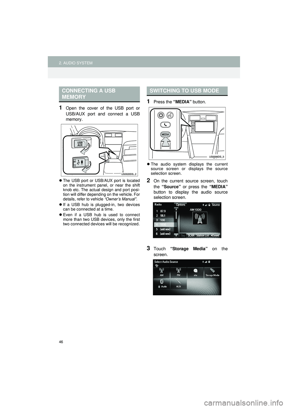 TOYOTA GT86 2019 Accessories, Audio & Navigation (in English) 46
2. AUDIO SYSTEM
Highlander_Navi_MXS
1Open the cover of the USB port or
USB/AUX port and connect a USB
memory.
The USB port or USB/AUX port is located
on the instrument panel, or near the shift
k TOYOTA GT86 2019 Accessories, Audio & Navigation (in English) 46
2. AUDIO SYSTEM
Highlander_Navi_MXS
1Open the cover of the USB port or
USB/AUX port and connect a USB
memory.
The USB port or USB/AUX port is located
on the instrument panel, or near the shift
k
