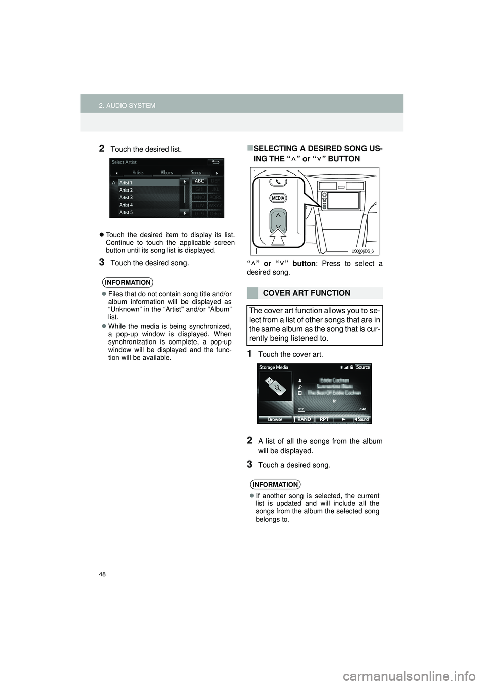 TOYOTA GT86 2019 Accessories, Audio & Navigation (in English) 48
2. AUDIO SYSTEM
Highlander_Navi_MXS
2Touch the desired list.
Touch the desired item to display its list.
Continue to touch the applicable screen
button until its song list is displayed.
3Touch t TOYOTA GT86 2019 Accessories, Audio & Navigation (in English) 48
2. AUDIO SYSTEM
Highlander_Navi_MXS
2Touch the desired list.
Touch the desired item to display its list.
Continue to touch the applicable screen
button until its song list is displayed.
3Touch t