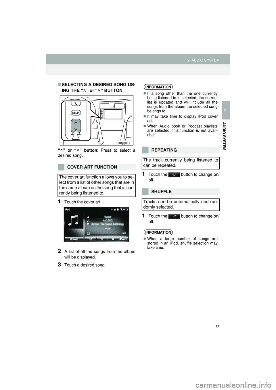 TOYOTA GT86 2019 Accessories, Audio & Navigation (in English) 55
2. AUDIO SYSTEM
Highlander_Navi_MXS
2
AUDIO SYSTEM
SELECTING A DESIRED SONG US-
ING THE “ ” or “ ” BUTTON
“” or “” button: Press to select a
desired song.
1Touch the cover art.
2 TOYOTA GT86 2019 Accessories, Audio & Navigation (in English) 55
2. AUDIO SYSTEM
Highlander_Navi_MXS
2
AUDIO SYSTEM
SELECTING A DESIRED SONG US-
ING THE “ ” or “ ” BUTTON
“” or “” button: Press to select a
desired song.
1Touch the cover art.
2
