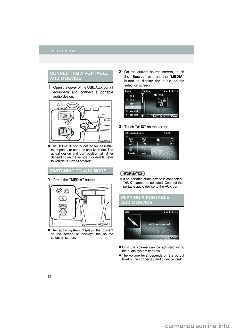 TOYOTA GT86 2019 Accessories, Audio & Navigation (in English) 68
2. AUDIO SYSTEM
Highlander_Navi_MXS
1Open the cover of the USB/AUX port (if
equipped) and connect a portable
audio device.
The USB/AUX port is located on the instru-
ment panel, or near the shif TOYOTA GT86 2019 Accessories, Audio & Navigation (in English) 68
2. AUDIO SYSTEM
Highlander_Navi_MXS
1Open the cover of the USB/AUX port (if
equipped) and connect a portable
audio device.
The USB/AUX port is located on the instru-
ment panel, or near the shif