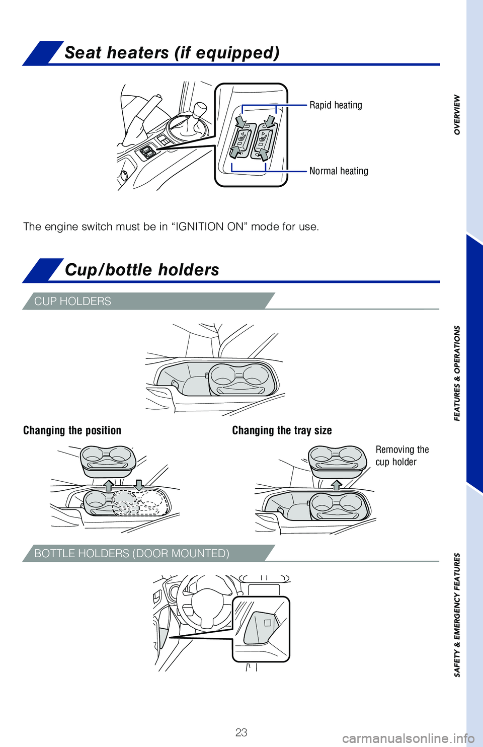 TOYOTA GT86 2020 (in English) Owners Manual 23
Seat heaters (if equipped)
The engine switch must be in “IGNITION ON” mode for use.
Rapid heating
Normal heating
Removing the cup holder
Cup/bottle holders
Changing the positionChanging the tra TOYOTA GT86 2020 (in English) Owners Manual 23
Seat heaters (if equipped)
The engine switch must be in “IGNITION ON” mode for use.
Rapid heating
Normal heating
Removing the cup holder
Cup/bottle holders
Changing the positionChanging the tra