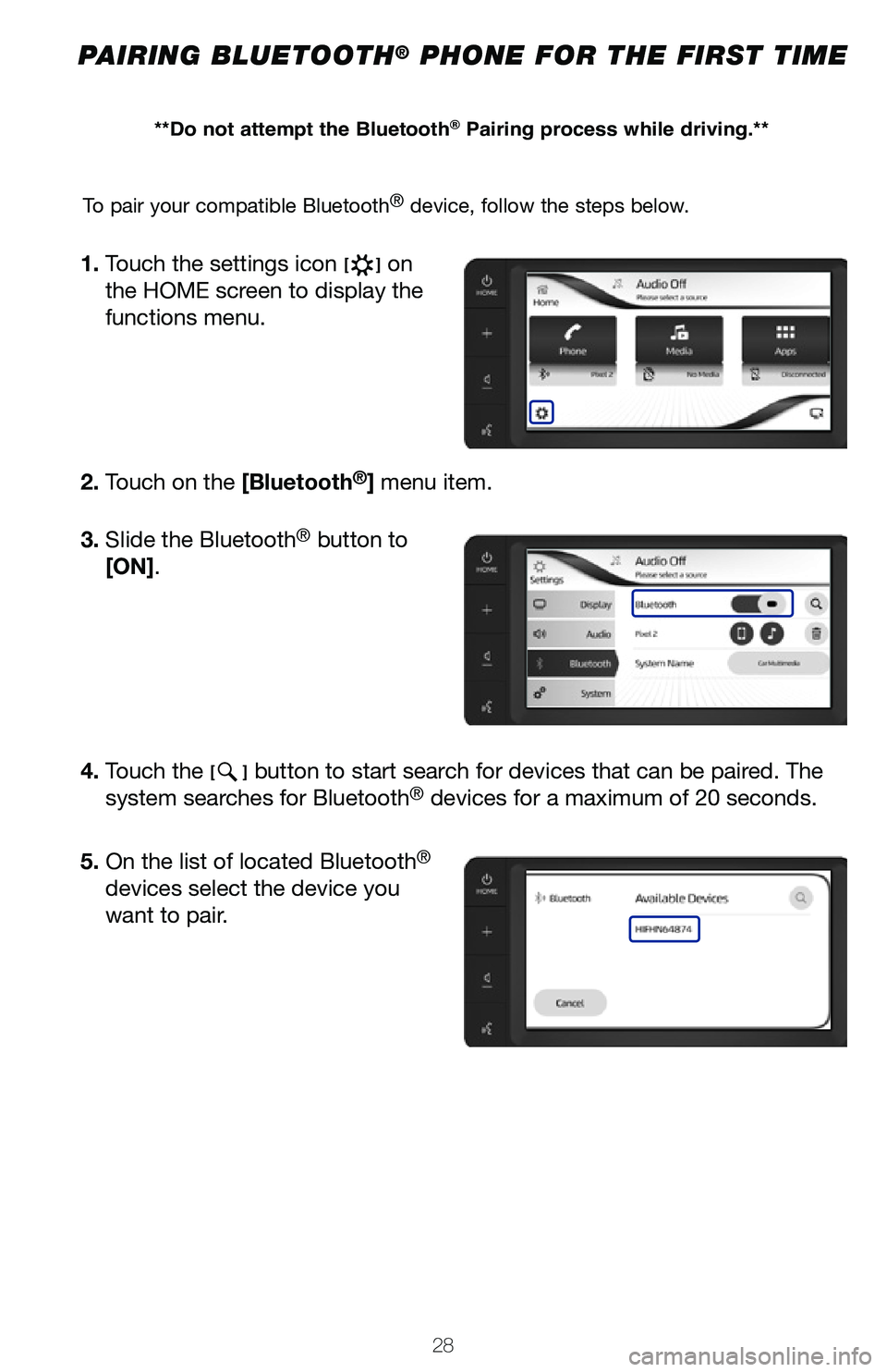 TOYOTA GT86 2020   (in English) Owners Manual 28
PAIRING BLUETOOTH® PHONE FOR THE FIRST TIME
1. Touch the settings icon [] on 
the HOME screen to display the 
functions menu.
3. Slide the Bluetooth® button to 
[ON].
5. On the list of located Bl