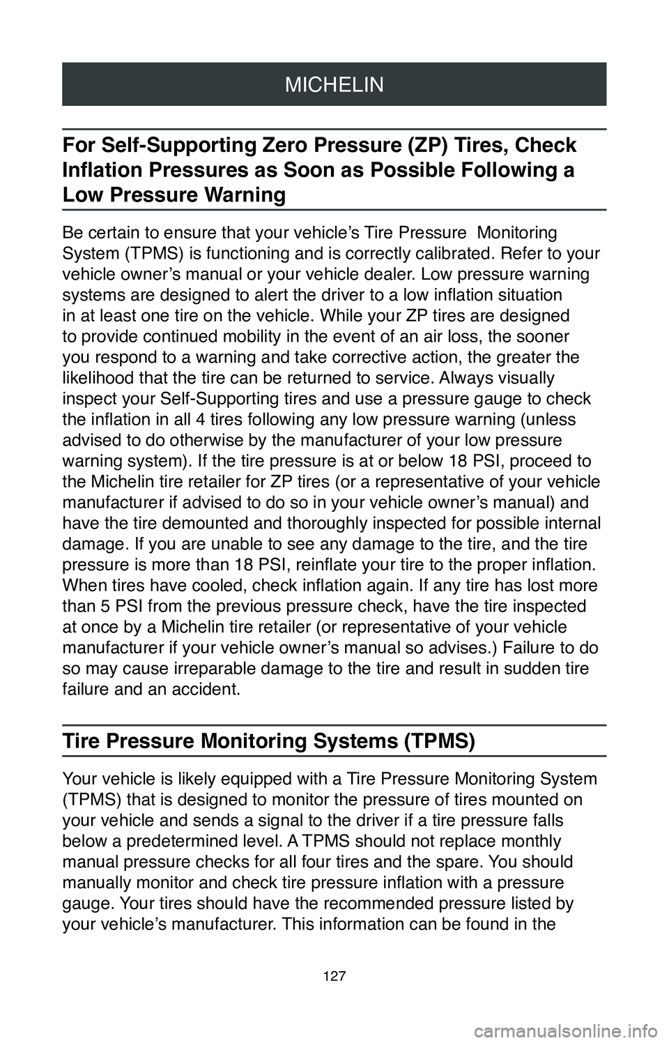 TOYOTA GT86 2020 Warranties & Maintenance Guides (in English) MICHELIN
127
For Self-Supporting Zero Pressure (ZP) Tires, Check
Inflation Pressures as Soon as Possible Following a
Low Pressure Warning
Be certain to ensure that your vehicle’s Tire Pressure Mo TOYOTA GT86 2020 Warranties & Maintenance Guides (in English) MICHELIN
127
For Self-Supporting Zero Pressure (ZP) Tires, Check
Inflation Pressures as Soon as Possible Following a
Low Pressure Warning
Be certain to ensure that your vehicle’s Tire Pressure Mo