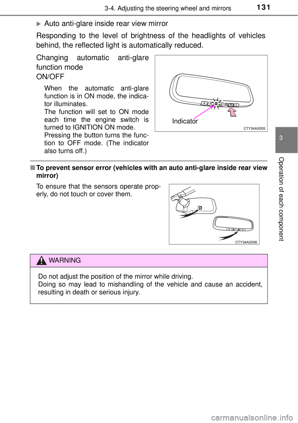 TOYOTA AVALON 2018 Owners Manual (in English) 1313-4. Adjusting the steering wheel and mirrors
3
Operation of each component
Auto anti-glare inside rear view mirror
Responding to the level of brightne ss of the headlights of vehicles
behind, t TOYOTA AVALON 2018 Owners Manual (in English) 1313-4. Adjusting the steering wheel and mirrors
3
Operation of each component
Auto anti-glare inside rear view mirror
Responding to the level of brightne ss of the headlights of vehicles
behind, t