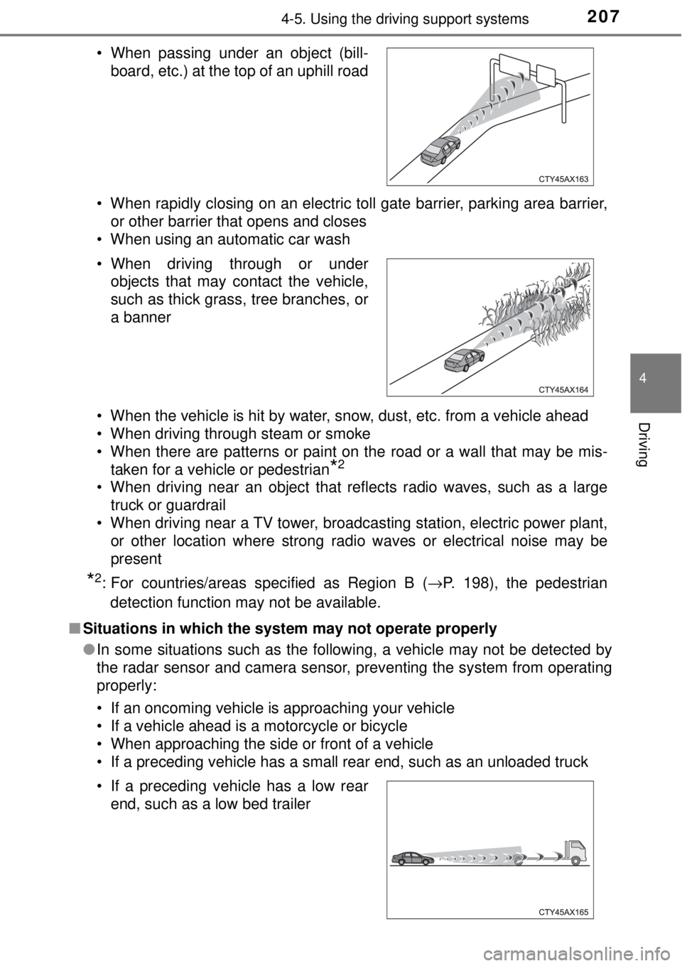 TOYOTA AVALON 2018  Owners Manual (in English) 2074-5. Using the driving support systems
4
Driving
• When rapidly closing on an electric toll gate barrier, parking area barrier,or other barrier that opens and closes
• When using an automatic c