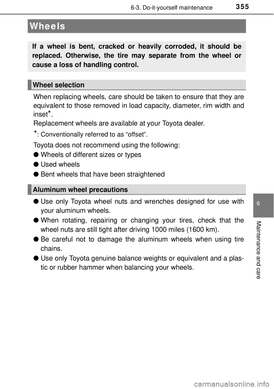 TOYOTA AVALON 2018 Owners Manual (in English) 3556-3. Do-it-yourself maintenance
6
Maintenance and care
When replacing wheels, care should be taken to ensure that they are
equivalent to those removed in load capacity, diameter, rim width and
inse TOYOTA AVALON 2018 Owners Manual (in English) 3556-3. Do-it-yourself maintenance
6
Maintenance and care
When replacing wheels, care should be taken to ensure that they are
equivalent to those removed in load capacity, diameter, rim width and
inse