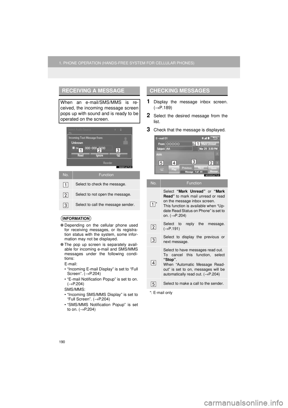 TOYOTA AVALON 2018 Accessories, Audio & Navigation (in English) 190
1. PHONE OPERATION (HANDS-FREE SYSTEM FOR CELLULAR PHONES)
AVA L O N _ AVA L O N H Y B R I D _ N a v i _ U
1Display the message inbox screen.
(→P.189)
2Select the desired message from the
list. TOYOTA AVALON 2018 Accessories, Audio & Navigation (in English) 190
1. PHONE OPERATION (HANDS-FREE SYSTEM FOR CELLULAR PHONES)
AVA L O N _ AVA L O N H Y B R I D _ N a v i _ U
1Display the message inbox screen.
(→P.189)
2Select the desired message from the
list.