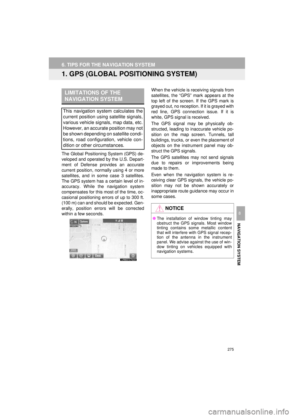 TOYOTA AVALON 2018 Accessories, Audio & Navigation (in English) 275
AVA L O N _ AVA L O N H Y B R I D _ N a v i _ U
NAVIGATION SYSTEM
8
6. TIPS FOR THE NAVIGATION SYSTEM
1. GPS (GLOBAL POSITIONING SYSTEM)
The Global Positioning System (GPS) de-
veloped and operat TOYOTA AVALON 2018 Accessories, Audio & Navigation (in English) 275
AVA L O N _ AVA L O N H Y B R I D _ N a v i _ U
NAVIGATION SYSTEM
8
6. TIPS FOR THE NAVIGATION SYSTEM
1. GPS (GLOBAL POSITIONING SYSTEM)
The Global Positioning System (GPS) de-
veloped and operat
