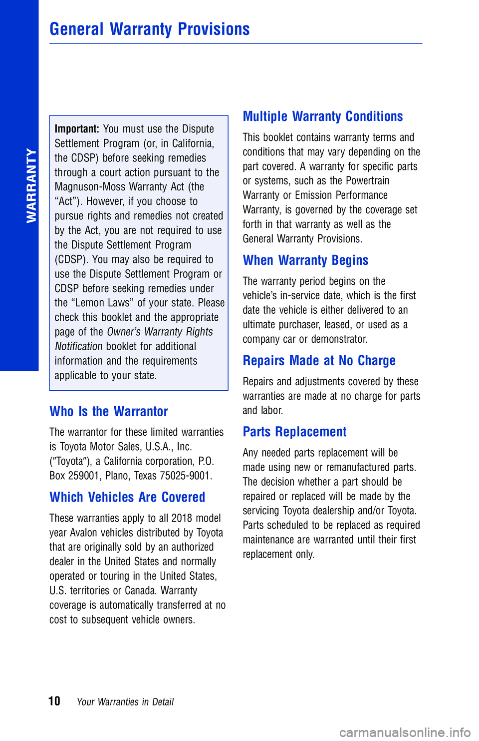 TOYOTA AVALON 2018 Warranties & Maintenance Guides (in English) JOBNAME: 2878002-en-2018_AVAL PAGE: 10 SESS: 4 OUTPUT: Fri May 5 09:22:06 2017
/InfoShareAuthorCODA/InfoShareAuthorCODA/TS_Warr_Maint/2878002-en-2018_A\
VALON.00505-18WMG-AVA/TS_Warr_Maint_v1
Importan TOYOTA AVALON 2018 Warranties & Maintenance Guides (in English) JOBNAME: 2878002-en-2018_AVAL PAGE: 10 SESS: 4 OUTPUT: Fri May 5 09:22:06 2017
/InfoShareAuthorCODA/InfoShareAuthorCODA/TS_Warr_Maint/2878002-en-2018_A\
VALON.00505-18WMG-AVA/TS_Warr_Maint_v1
Importan