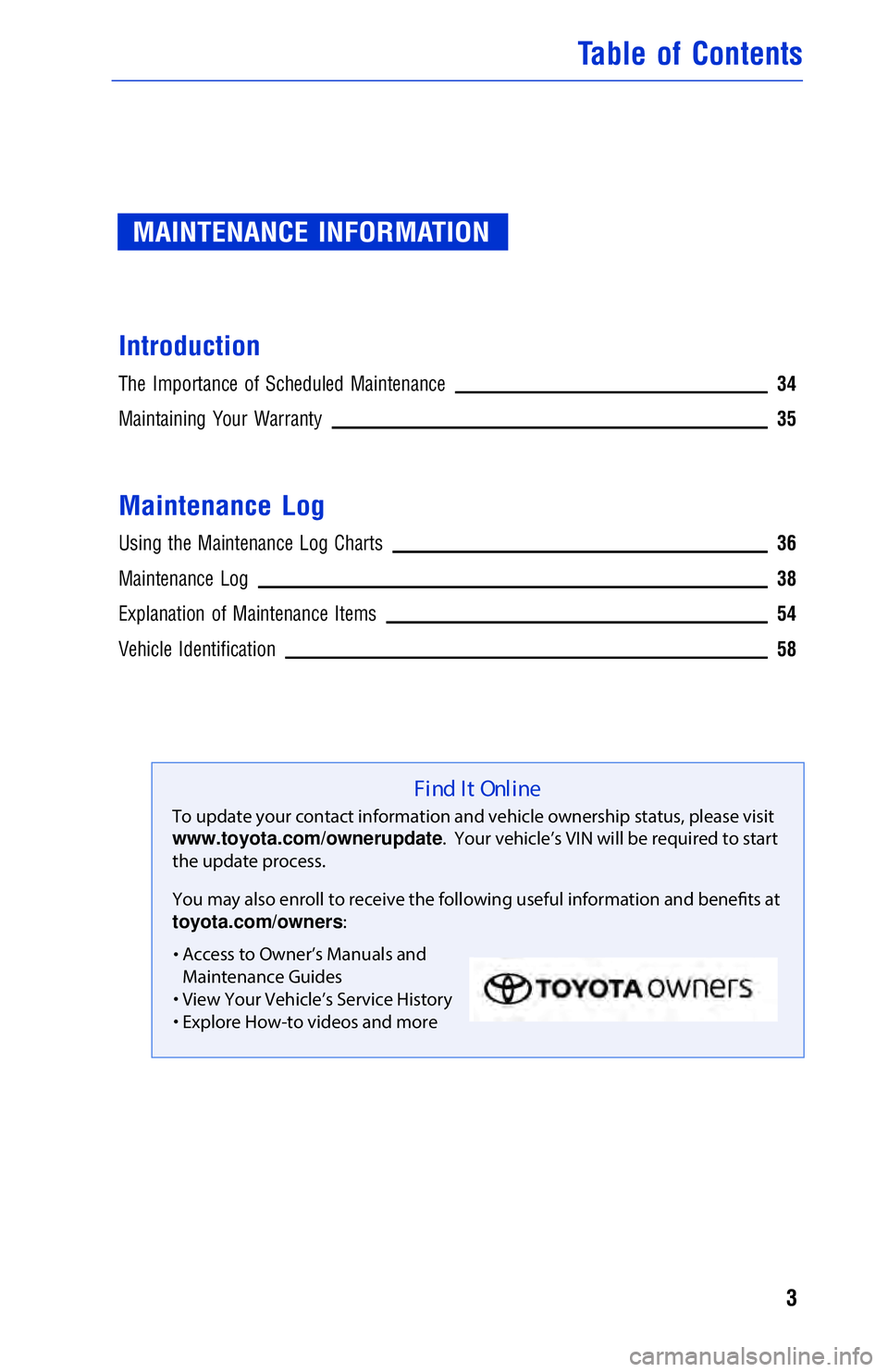 TOYOTA AVALON 2018  Warranties & Maintenance Guides (in English) JOBNAME: 2878002-en-2018_AVAL PAGE: 3 SESS: 4 OUTPUT: Fri May 5 09:22:06 2017
/InfoShareAuthorCODA/InfoShareAuthorCODA/TS_Warr_Maint/2878002-en-2018_A\
VALON.00505-18WMG-AVA/TS_Warr_Maint_v1
MAINTENAN