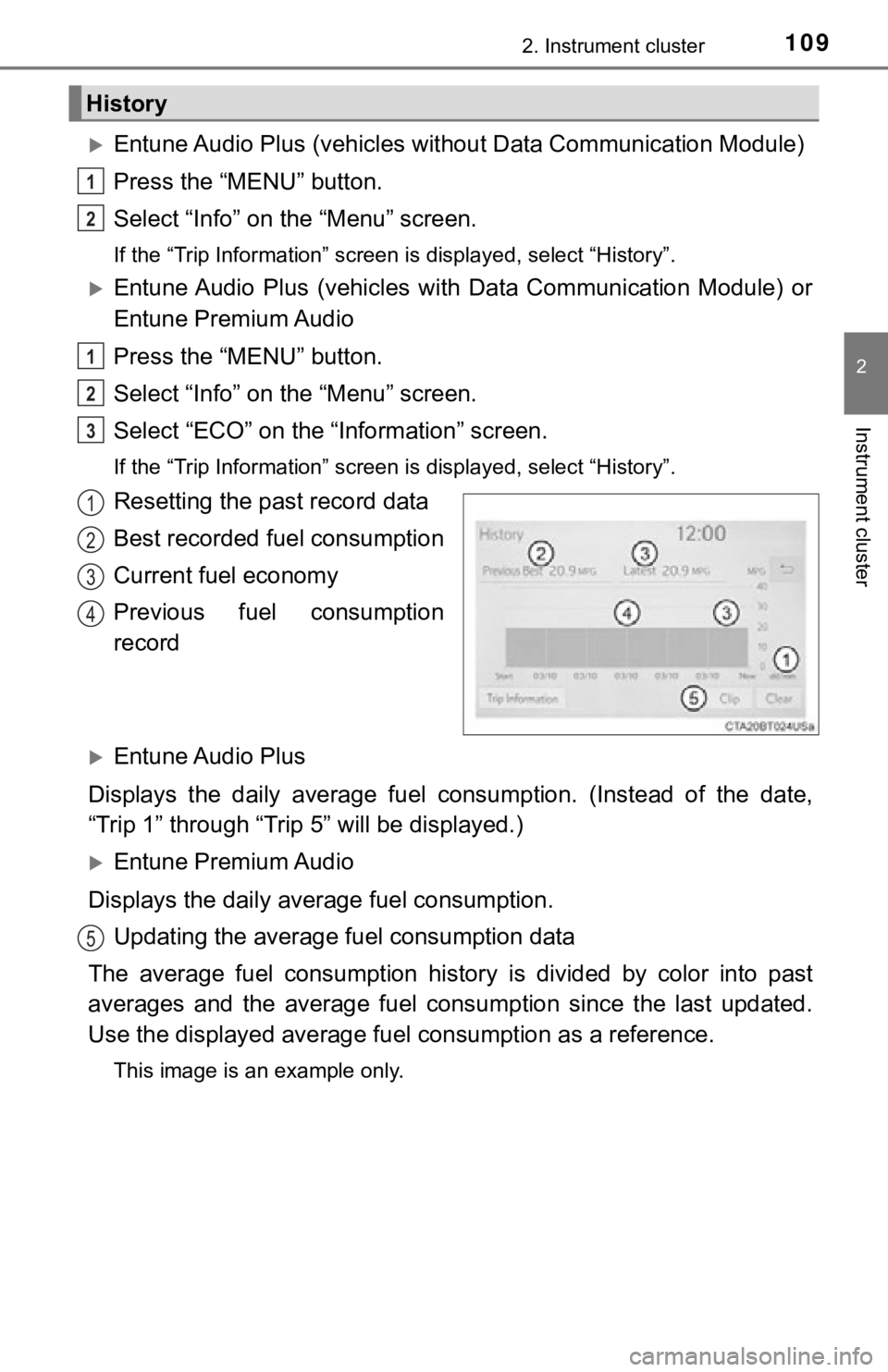 TOYOTA AVALON 2019 Owners Manual (in English) 1092. Instrument cluster
2
Instrument cluster
Entune Audio Plus (vehicles without Data Communication Module)
Press the “MENU” button.
Select “Info” on t he “Menu” screen.
If the “Trip TOYOTA AVALON 2019 Owners Manual (in English) 1092. Instrument cluster
2
Instrument cluster
Entune Audio Plus (vehicles without Data Communication Module)
Press the “MENU” button.
Select “Info” on t he “Menu” screen.
If the “Trip