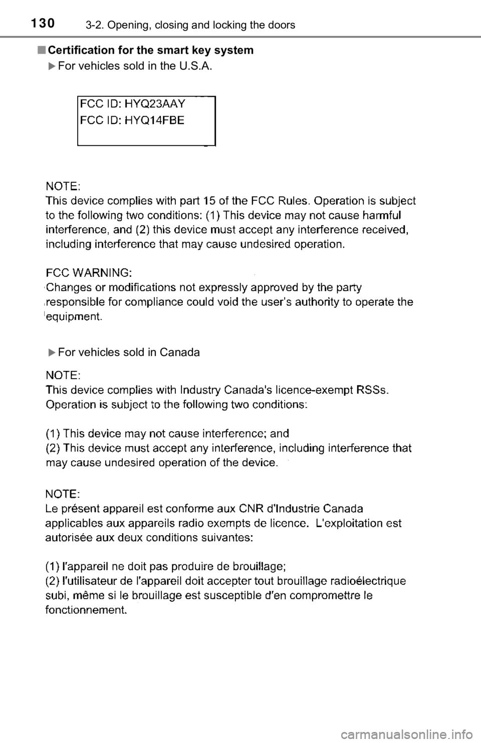 TOYOTA AVALON 2019 Owners Manual (in English) 1303-2. Opening, closing and locking the doors
■Certification for the smart key system
For vehicles sold in the U.S.A.
For vehicles sold in Canada TOYOTA AVALON 2019 Owners Manual (in English) 1303-2. Opening, closing and locking the doors
■Certification for the smart key system
For vehicles sold in the U.S.A.
For vehicles sold in Canada