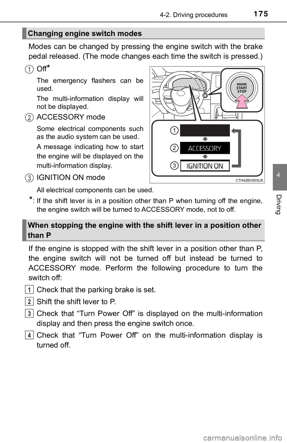 TOYOTA AVALON 2019 Owners Manual (in English) 1754-2. Driving procedures
4
Driving
Modes can be changed by pressing the engine switch with the brake
pedal released. (The mode changes each time the switch is pressed.)
Off
*
The emergency flashe TOYOTA AVALON 2019 Owners Manual (in English) 1754-2. Driving procedures
4
Driving
Modes can be changed by pressing the engine switch with the brake
pedal released. (The mode changes each time the switch is pressed.)
Off
*
The emergency flashe