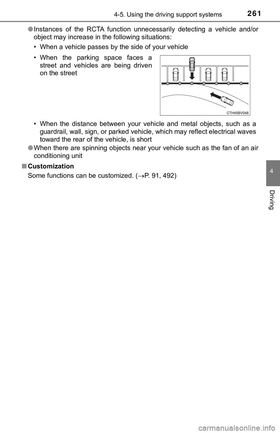 TOYOTA AVALON 2019 Owners Manual (in English) 2614-5. Using the driving support systems
4
Driving
●Instances of the RCTA function unnecessarily detecting a vehicl e and/or
object may increase in the following situations:
• When a veh TOYOTA AVALON 2019 Owners Manual (in English) 2614-5. Using the driving support systems
4
Driving
●Instances of the RCTA function unnecessarily detecting a vehicl e and/or
object may increase in the following situations:
• When a veh