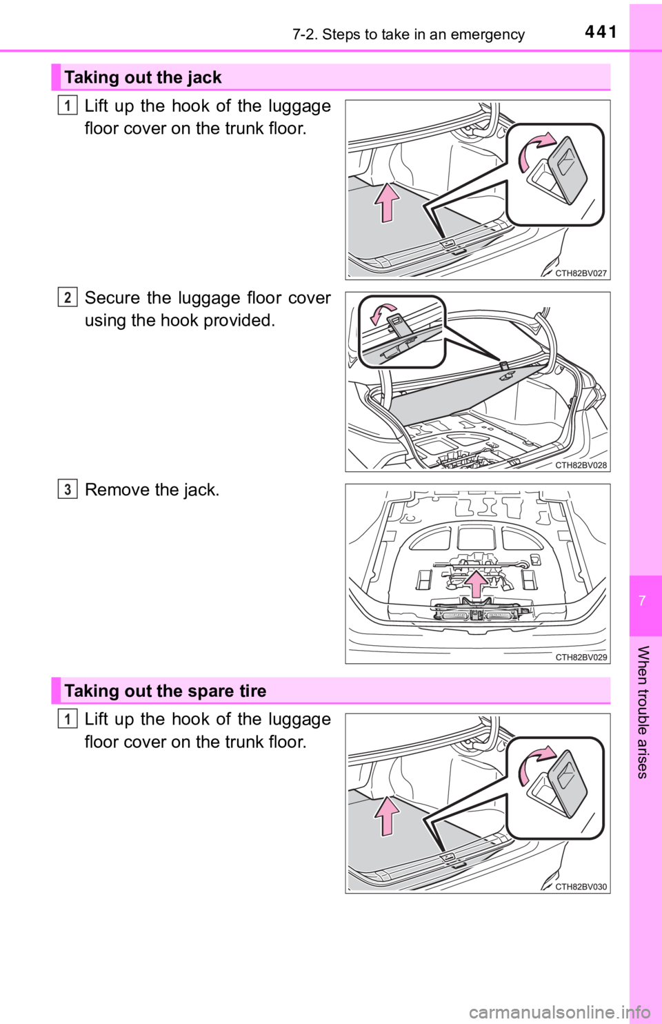 TOYOTA AVALON 2019 Owners Manual (in English) 4417-2. Steps to take in an emergency
7
When trouble arises
Lift up the hook of the luggage
floor cover on the trunk floor.
Secure the luggage floor cover
using the hook provided.
Remove the TOYOTA AVALON 2019 Owners Manual (in English) 4417-2. Steps to take in an emergency
7
When trouble arises
Lift up the hook of the luggage
floor cover on the trunk floor.
Secure the luggage floor cover
using the hook provided.
Remove the