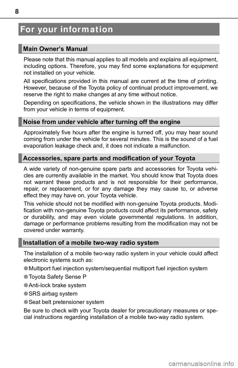 TOYOTA AVALON 2019 Owners Manual (in English) 8
Please note that this manual applies to all models and explains all equipment,
including options. Therefore, you may find some explanations fo r equipment
not installed on your vehicle.
All TOYOTA AVALON 2019 Owners Manual (in English) 8
Please note that this manual applies to all models and explains all equipment,
including options. Therefore, you may find some explanations fo r equipment
not installed on your vehicle.
All