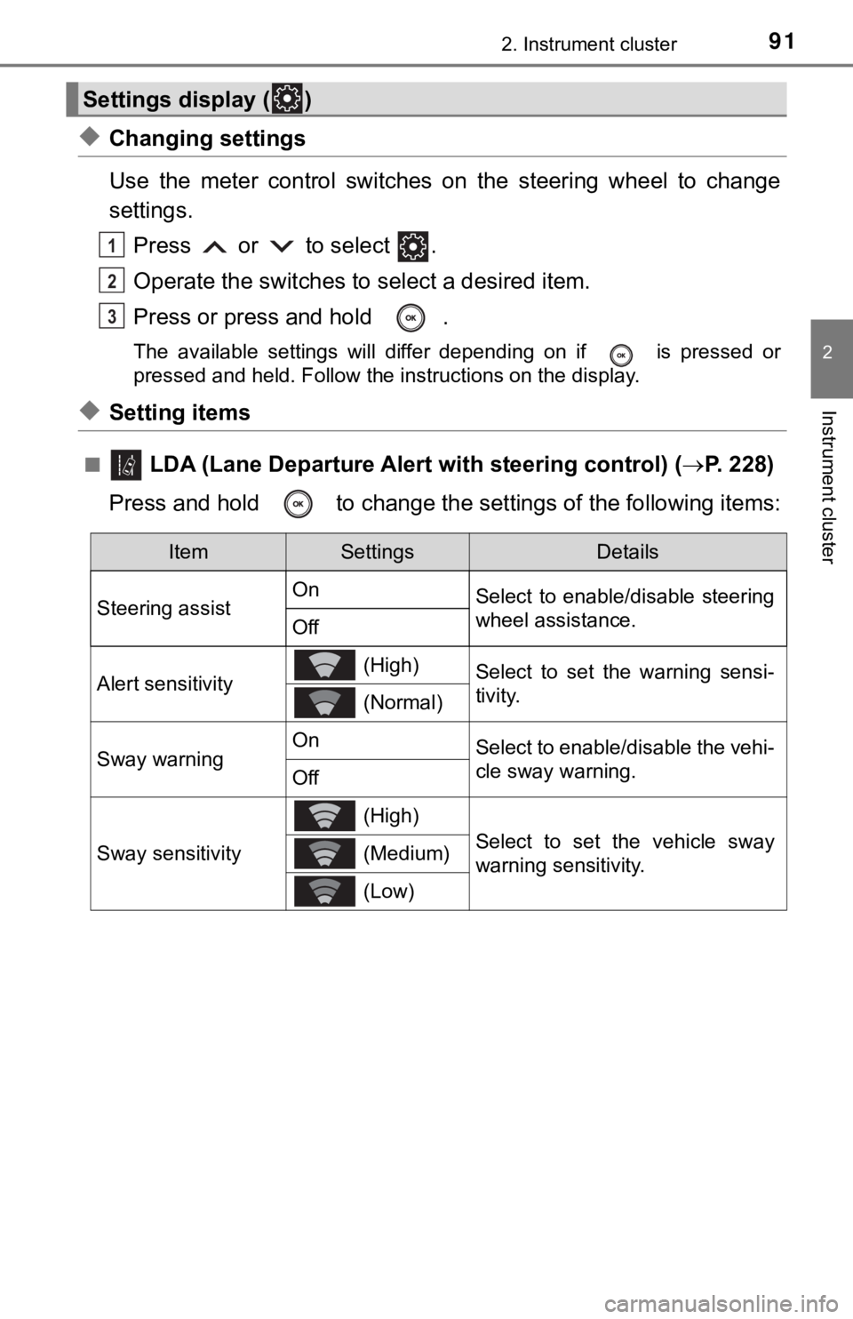 TOYOTA AVALON 2019 Owners Manual (in English) 912. Instrument cluster
2
Instrument cluster
◆Changing settings
Use the meter control switches on the steering wheel to change
settings.Press or to select .
Operate the switches to s TOYOTA AVALON 2019 Owners Manual (in English) 912. Instrument cluster
2
Instrument cluster
◆Changing settings
Use the meter control switches on the steering wheel to change
settings.Press or to select .
Operate the switches to s