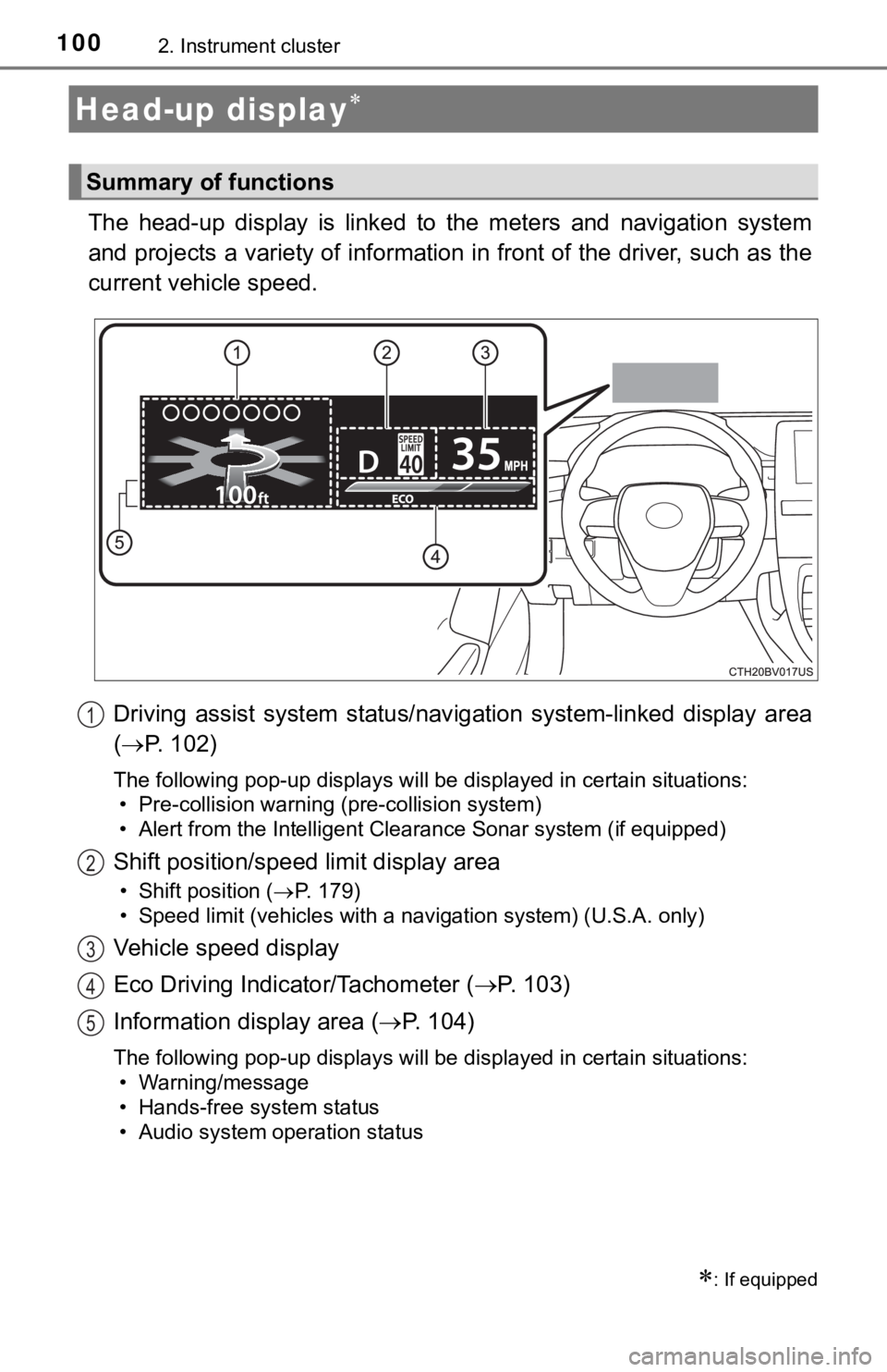 TOYOTA AVALON 2019 Owners Manual (in English) 1002. Instrument cluster
The head-up display is linked to the meters and navigation system
and projects a variety of information in front of the driver, s uch as the
current vehicle speed.
D TOYOTA AVALON 2019 Owners Manual (in English) 1002. Instrument cluster
The head-up display is linked to the meters and navigation system
and projects a variety of information in front of the driver, s uch as the
current vehicle speed.
D