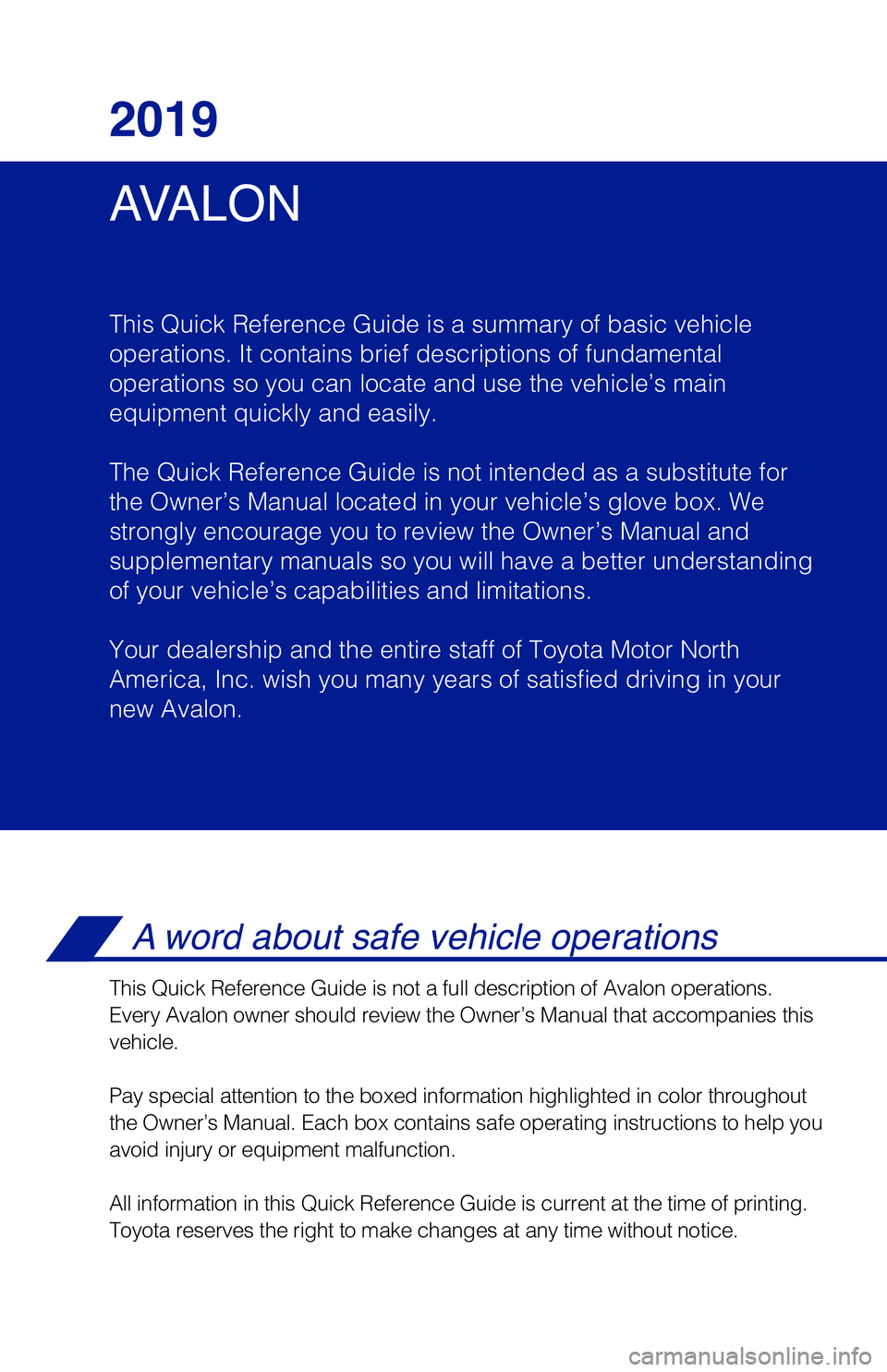 TOYOTA AVALON 2019 Owners Manual (in English) INDEX
Engine maintenance 8
Fuel tank door release & cap 7
Hood release 8
Indicator symbols 4-5
Instrument cluster 4
Instrument panel 2-3
Instrument panel light control 8
Keyless entry
1,2 6
Sm TOYOTA AVALON 2019 Owners Manual (in English) INDEX
Engine maintenance 8
Fuel tank door release & cap 7
Hood release 8
Indicator symbols 4-5
Instrument cluster 4
Instrument panel 2-3
Instrument panel light control 8
Keyless entry
1,2 6
Sm