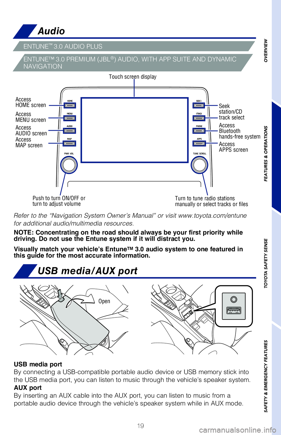 TOYOTA AVALON 2019 (in English) Owners Manual 19
Seat heaters and ventilators
The engine switch must be in the “IGNITION ON” mode.
USB charge-ports
Rear
Audio
Touch screen display
Access
AUDIO screen
Push to turn ON/OFF or
turn to adjust v TOYOTA AVALON 2019 (in English) Owners Manual 19
Seat heaters and ventilators
The engine switch must be in the “IGNITION ON” mode.
USB charge-ports
Rear
Audio
Touch screen display
Access
AUDIO screen
Push to turn ON/OFF or
turn to adjust v