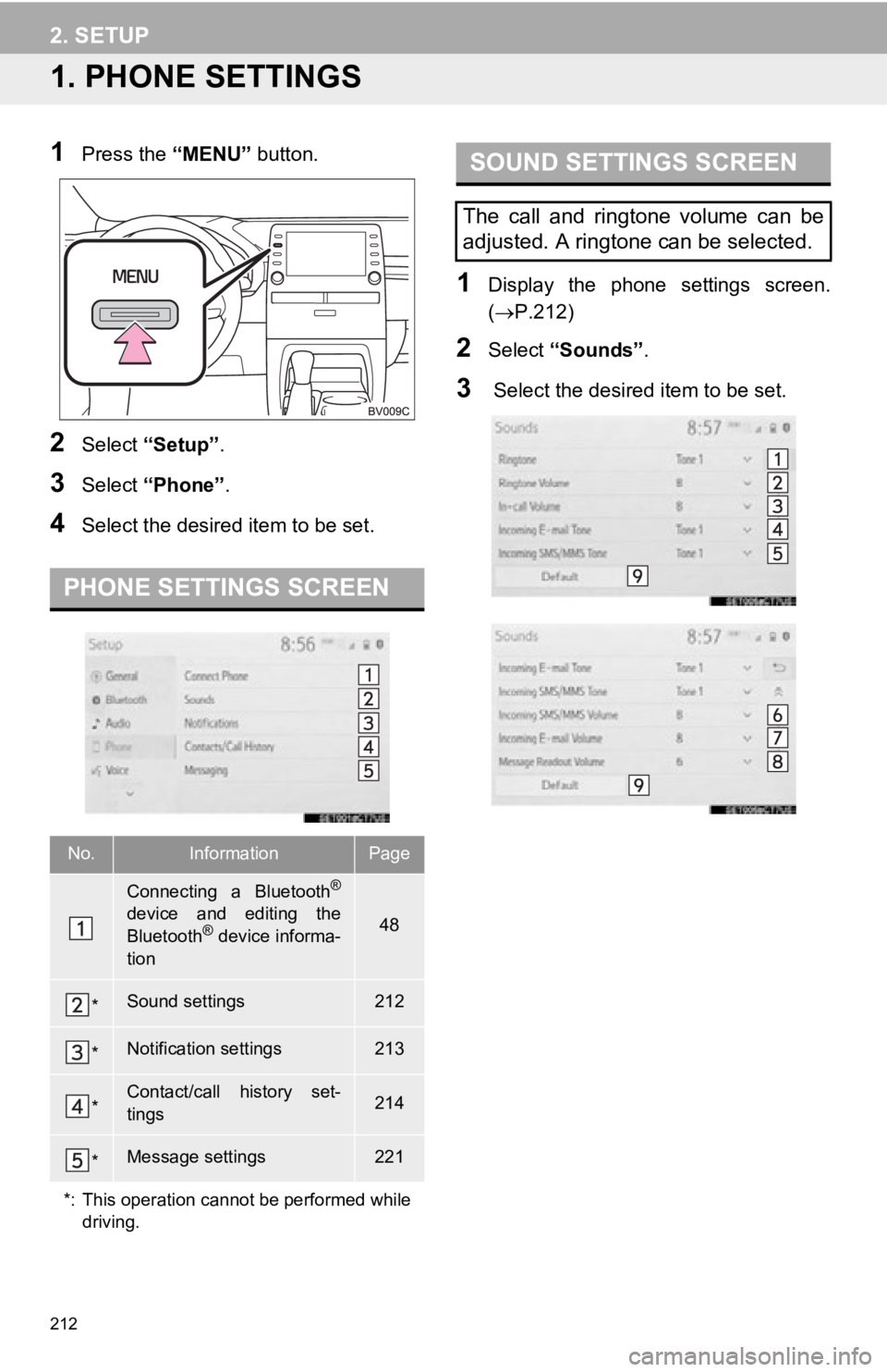 TOYOTA AVALON 2019 Accessories, Audio & Navigation (in English) 212
2. SETUP
1. PHONE SETTINGS
1Press the “MENU” button.
2Select “Setup” .
3Select “Phone” .
4Select the desired item to be set.
1Display the phone settings screen.
(P.212)
2Select TOYOTA AVALON 2019 Accessories, Audio & Navigation (in English) 212
2. SETUP
1. PHONE SETTINGS
1Press the “MENU” button.
2Select “Setup” .
3Select “Phone” .
4Select the desired item to be set.
1Display the phone settings screen.
(P.212)
2Select