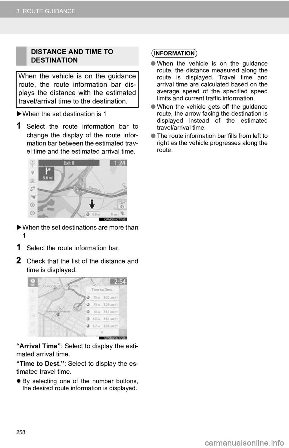 TOYOTA AVALON 2019 Accessories, Audio & Navigation (in English) 258
3. ROUTE GUIDANCE
When the set destination is 1
1Select the route information bar to
change the display of the route infor-
mation bar between the estimated trav-
el time and the est TOYOTA AVALON 2019 Accessories, Audio & Navigation (in English) 258
3. ROUTE GUIDANCE
When the set destination is 1
1Select the route information bar to
change the display of the route infor-
mation bar between the estimated trav-
el time and the est