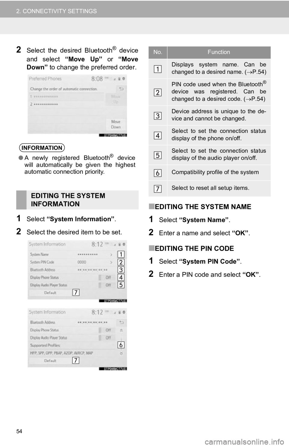 TOYOTA AVALON 2019 Accessories, Audio & Navigation (in English) 54
2. CONNECTIVITY SETTINGS
2Select the desired Bluetooth® device
and select “Move Up” or “Move
Down” to change the pr eferred order.
1Select “System Information” .
2Select the desi TOYOTA AVALON 2019 Accessories, Audio & Navigation (in English) 54
2. CONNECTIVITY SETTINGS
2Select the desired Bluetooth® device
and select “Move Up” or “Move
Down” to change the pr eferred order.
1Select “System Information” .
2Select the desi