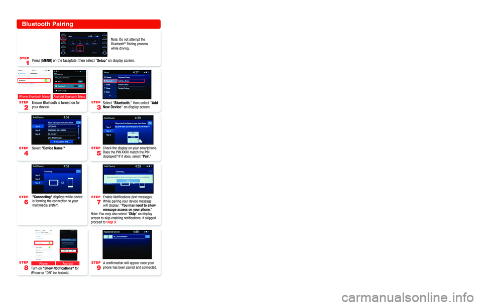 TOYOTA AVALON 2019  Accessories, Audio & Navigation (in English) STEP
8.1
STEP
8.2
Bluetooth Pairing
Select "Bluetooth," then select "Add 
New Device" on display screen.
Ensure Bluetooth is turned on for 
your device.
Select 
"Device Name."
iPhone Bluetooth MenuAnd