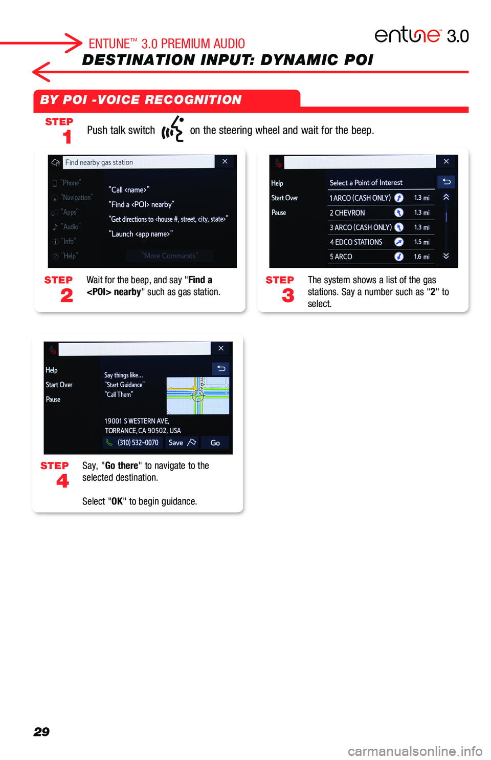 TOYOTA AVALON 2019  Accessories, Audio & Navigation (in English) 29
DESTINATION INPUT: DYNAMIC POI
STEP
4
Say, "Go there" to navigate to the selected destination. 
Select "OK" to begin guidance. 
BY POI -VOICE RECOGNITION
STEP
1
STEP
3
STEP
2
Push t