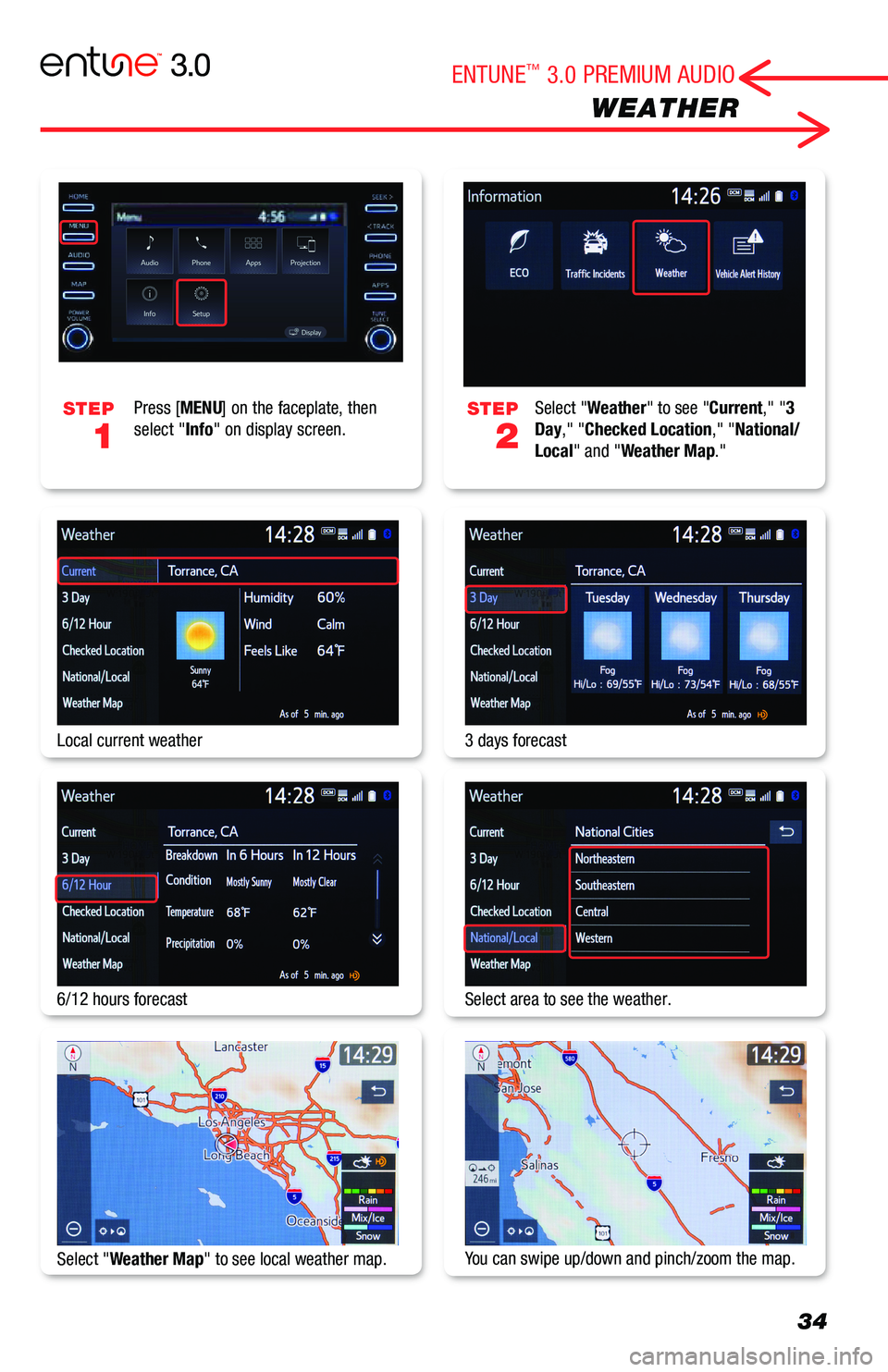 TOYOTA AVALON 2019  Accessories, Audio & Navigation (in English) 34
WEATHER
Select "Weather" to see "Current," "3 Day," "Checked Location," "National/Local" and "Weather Map." 
Local current weather
6/12 hours forecas