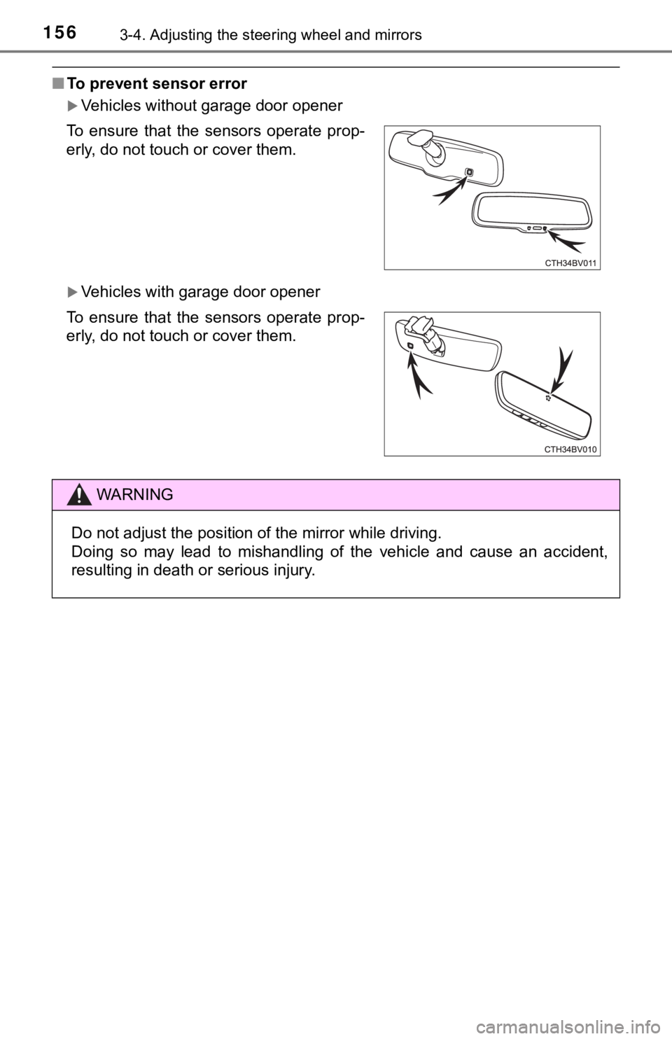 TOYOTA AVALON 2020  Owners Manual (in English) 1563-4. Adjusting the steering wheel and mirrors
■To prevent sensor error
Vehicles without garage door opener
Vehicles with garage door opener
To  ensure  that  the  sensors  operate  prop-
er