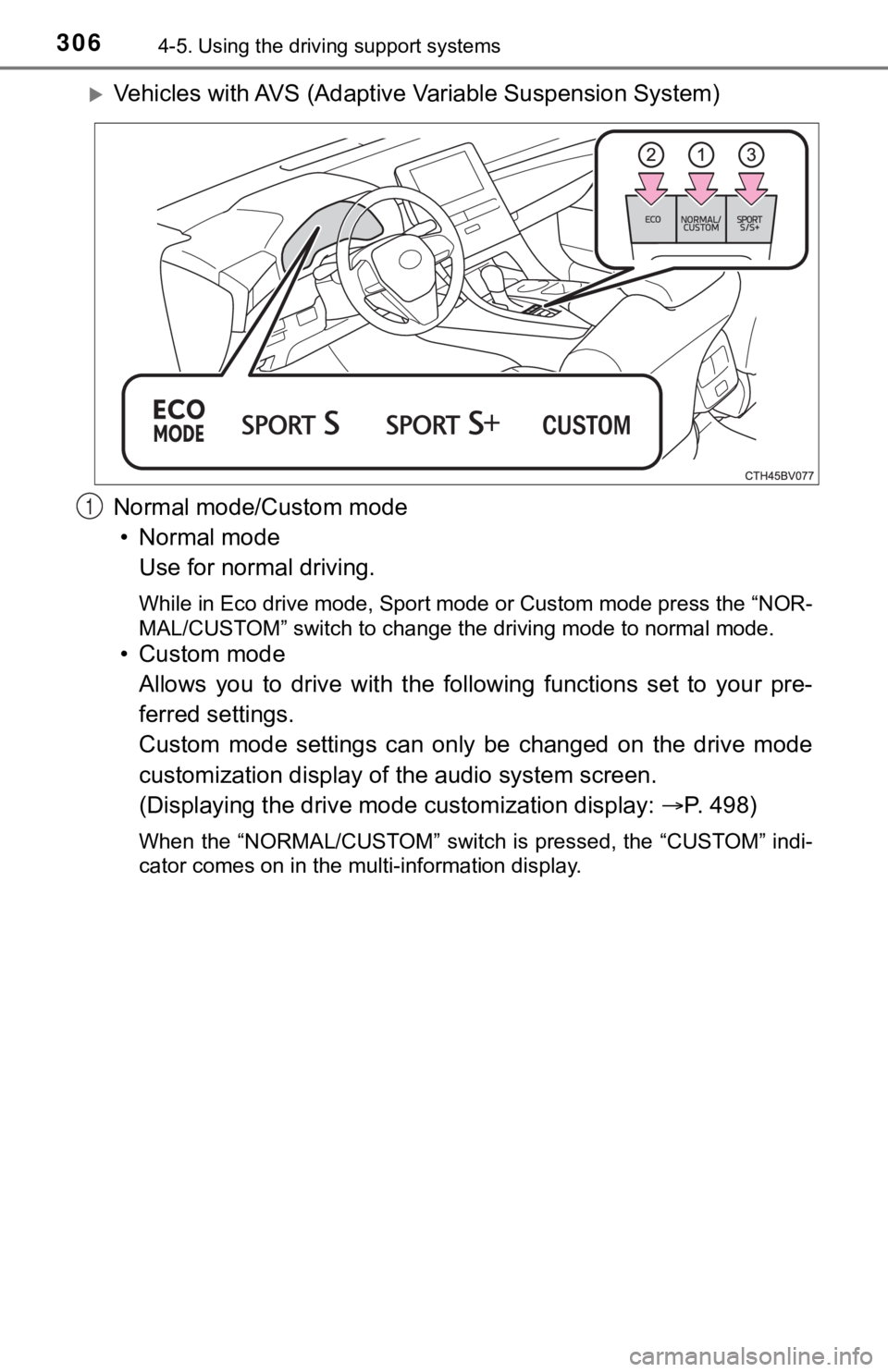 TOYOTA AVALON 2020 Owners Manual (in English) 3064-5. Using the driving support systems
Vehicles with AVS (Adaptive Variable Suspension System)
Normal mode/Custom mode • Normal mode Use for normal driving.
While in Eco drive mode, Sport mo TOYOTA AVALON 2020 Owners Manual (in English) 3064-5. Using the driving support systems
Vehicles with AVS (Adaptive Variable Suspension System)
Normal mode/Custom mode • Normal mode Use for normal driving.
While in Eco drive mode, Sport mo