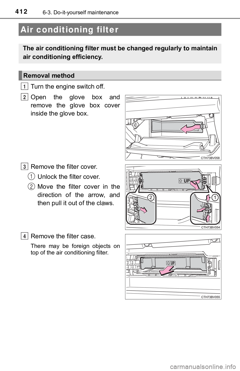 TOYOTA AVALON 2020 Owners Manual (in English) 4126-3. Do-it-yourself maintenance
Turn the engine switch off.
Open the glove box and
remove the glove box cover
inside the glove box.
Remove the filter cover.Unlock the filter cover.
Move th TOYOTA AVALON 2020 Owners Manual (in English) 4126-3. Do-it-yourself maintenance
Turn the engine switch off.
Open the glove box and
remove the glove box cover
inside the glove box.
Remove the filter cover.Unlock the filter cover.
Move th