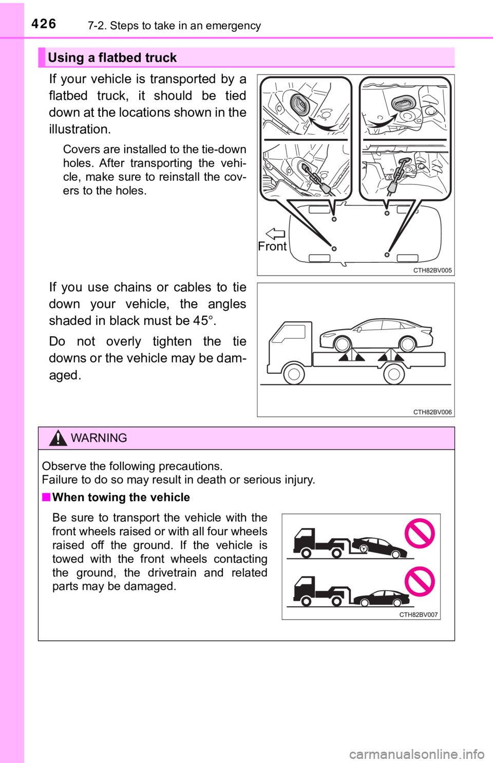 TOYOTA AVALON 2020 Owners Manual (in English) 4267-2. Steps to take in an emergency
If your vehicle is transported by a
flatbed truck, it should be tied
down at the locations shown in the
illustration.
Covers are installed to the tie-d TOYOTA AVALON 2020 Owners Manual (in English) 4267-2. Steps to take in an emergency
If your vehicle is transported by a
flatbed truck, it should be tied
down at the locations shown in the
illustration.
Covers are installed to the tie-d
