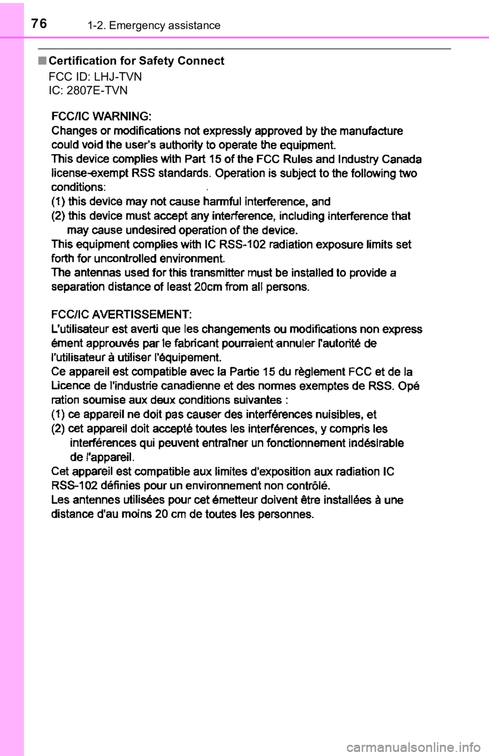 TOYOTA AVALON 2020 (in English) Manual PDF 761-2. Emergency assistance
■Certification for Safety Connect
FCC ID: LHJ-TVN
IC: 2807E-TVN TOYOTA AVALON 2020 (in English) Manual PDF 761-2. Emergency assistance
■Certification for Safety Connect
FCC ID: LHJ-TVN
IC: 2807E-TVN