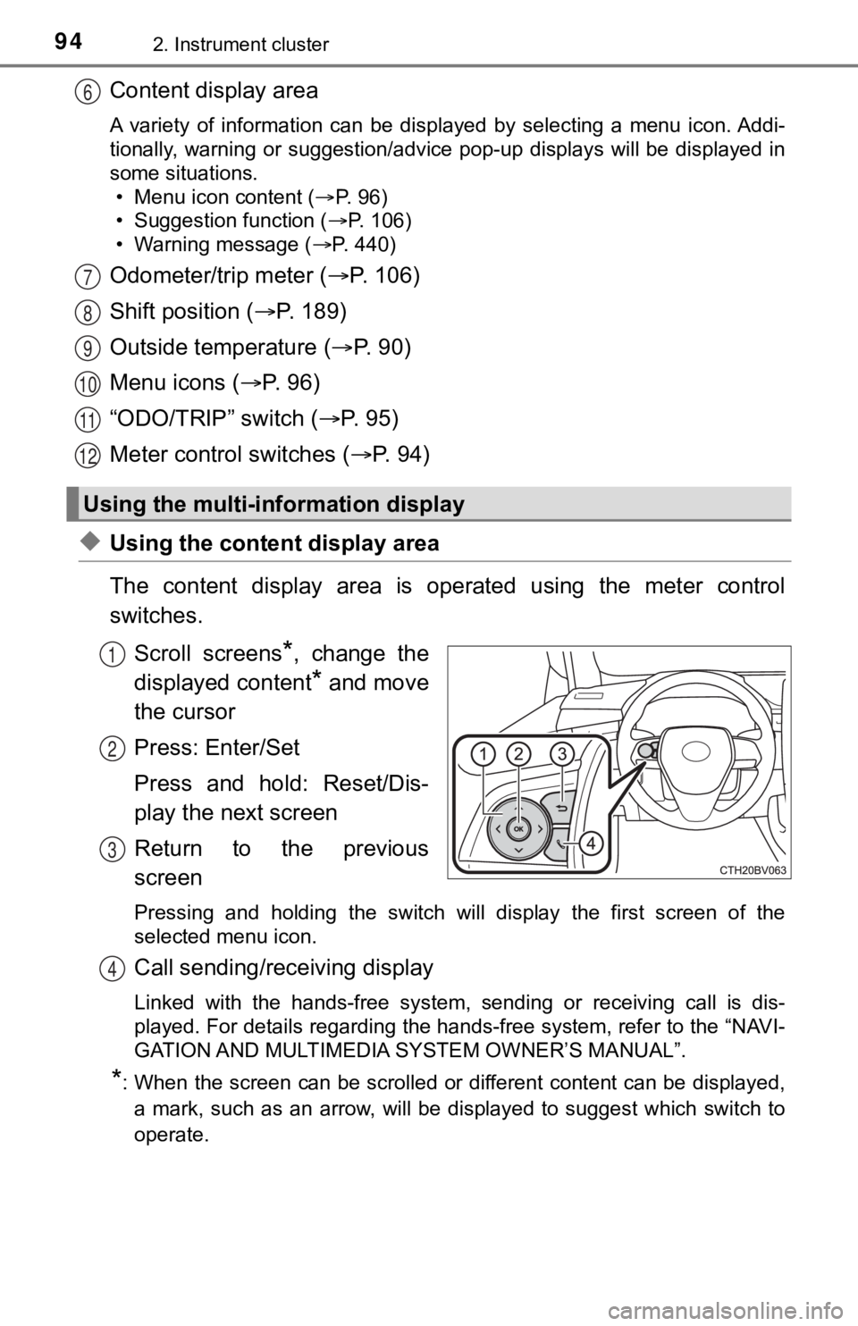 TOYOTA AVALON 2020 Owners Manual (in English) 942. Instrument cluster
Content display area
A variety of information can be displayed by selecting a menu icon. Addi-
tionally, warning or suggestion/advice pop-up displays will be disp TOYOTA AVALON 2020 Owners Manual (in English) 942. Instrument cluster
Content display area
A variety of information can be displayed by selecting a menu icon. Addi-
tionally, warning or suggestion/advice pop-up displays will be disp
