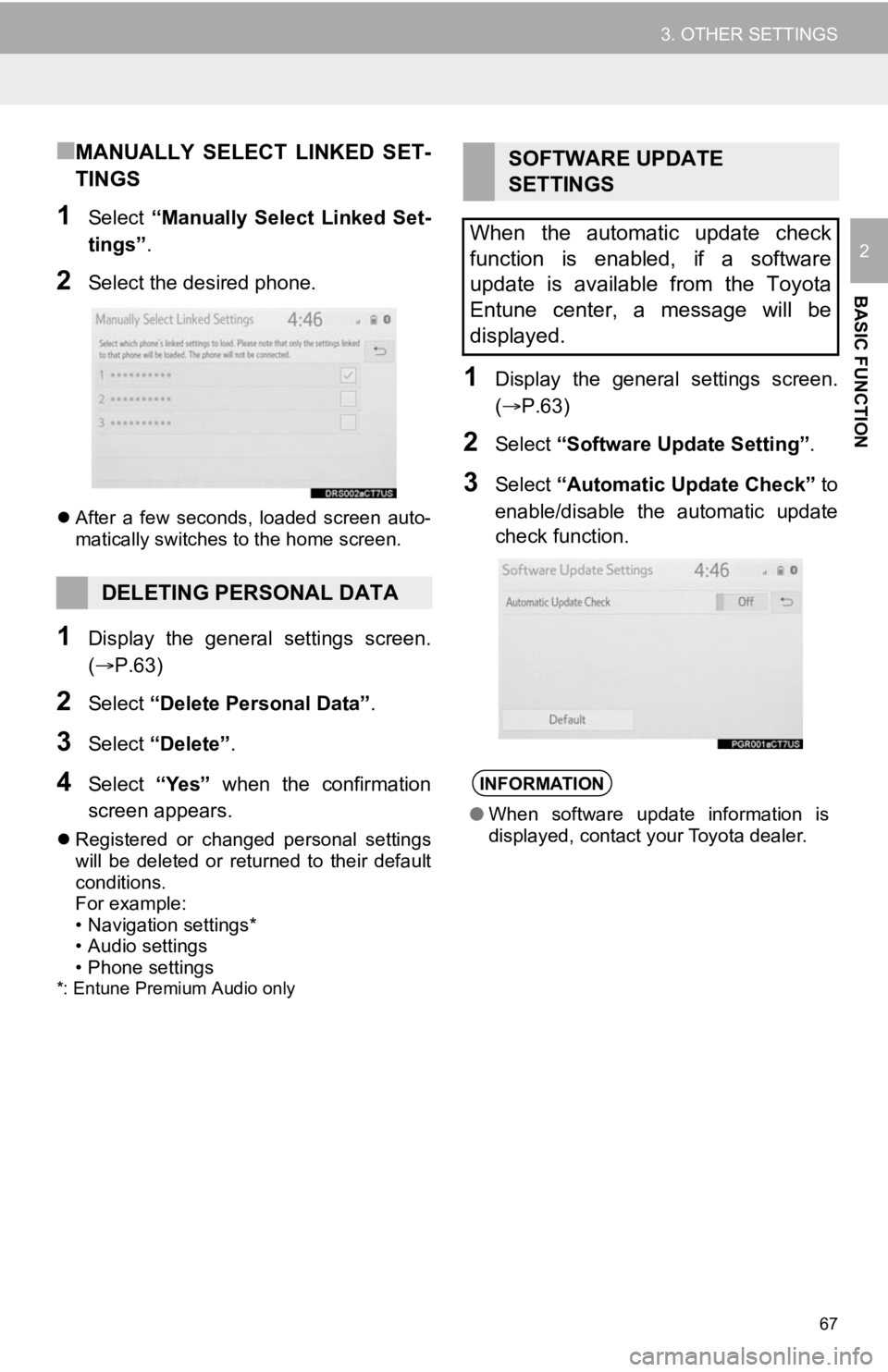TOYOTA AVALON 2020 Accessories, Audio & Navigation (in English) 67
3. OTHER SETTINGS
BASIC FUNCTION
2
■MANUALLY SELECT LINKED SET-
TINGS
1Select “Manually Select Linked Set-
tings” .
2Select the desired phone.
After a few seconds, loaded screen TOYOTA AVALON 2020 Accessories, Audio & Navigation (in English) 67
3. OTHER SETTINGS
BASIC FUNCTION
2
■MANUALLY SELECT LINKED SET-
TINGS
1Select “Manually Select Linked Set-
tings” .
2Select the desired phone.
After a few seconds, loaded screen