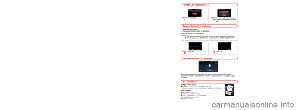 TOYOTA AVALON 2020  Accessories, Audio & Navigation (in English) STEP
4
Link your vehicle to your account by
(a) scanning the vehicle identification
number (VIN) with your device’s
camera or (b) manually entering in the
VIN, then tapping Add Vehicle.
STEP
3
Retri