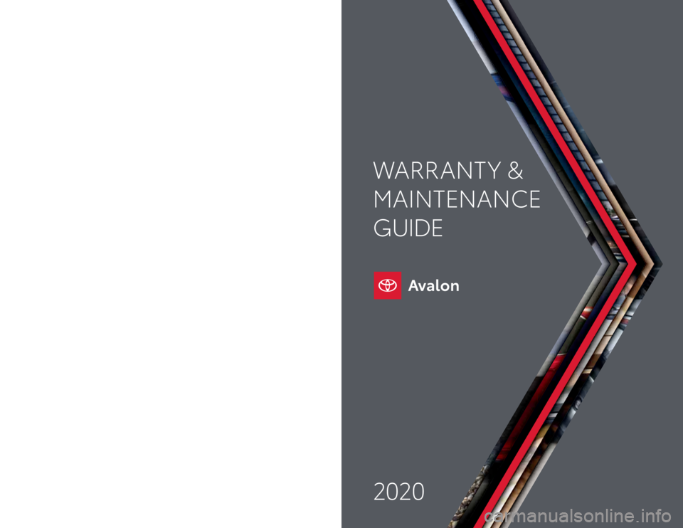 TOYOTA AVALON 2020 Warranties & Maintenance Guides (in English) Warranty & Maintenance Guide 2020
toyota.com
2020 WARRANT Y &
MAINTENANCE
GUIDEPrinted in U.S.A. 6/19
18 -TC S -12613 TOYOTA AVALON 2020 Warranties & Maintenance Guides (in English) Warranty & Maintenance Guide 2020
toyota.com
2020 WARRANT Y &
MAINTENANCE
GUIDEPrinted in U.S.A. 6/19
18 -TC S -12613