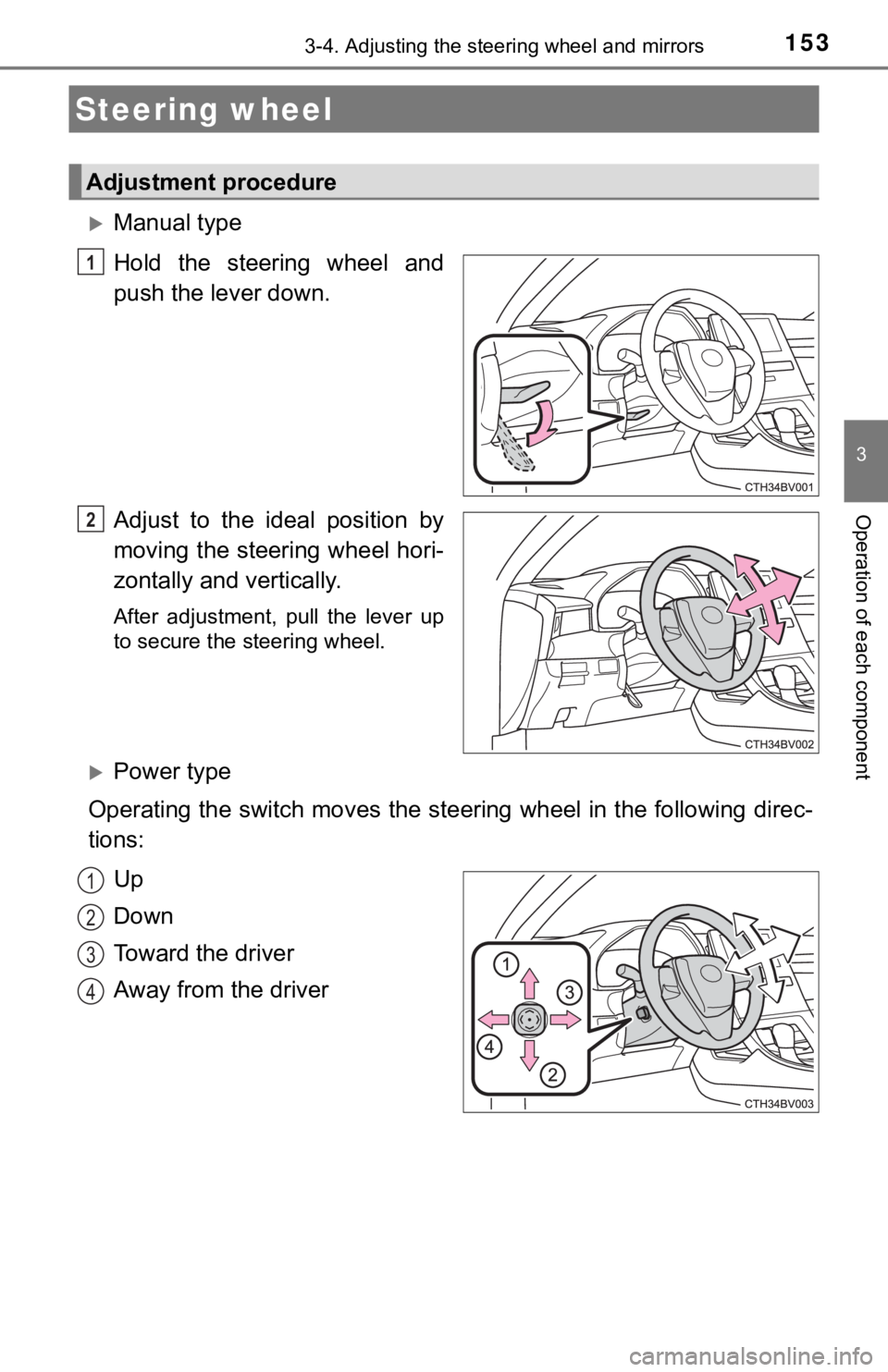 TOYOTA AVALON 2021 Owners Manual (in English) 153
3
Operation of each component
3-4. Adjusting the steering wheel and mirrors
Manual type
Hold the steering wheel and
push the lever down.
Adjust to the ideal position by
moving the stee TOYOTA AVALON 2021 Owners Manual (in English) 153
3
Operation of each component
3-4. Adjusting the steering wheel and mirrors
Manual type
Hold the steering wheel and
push the lever down.
Adjust to the ideal position by
moving the stee