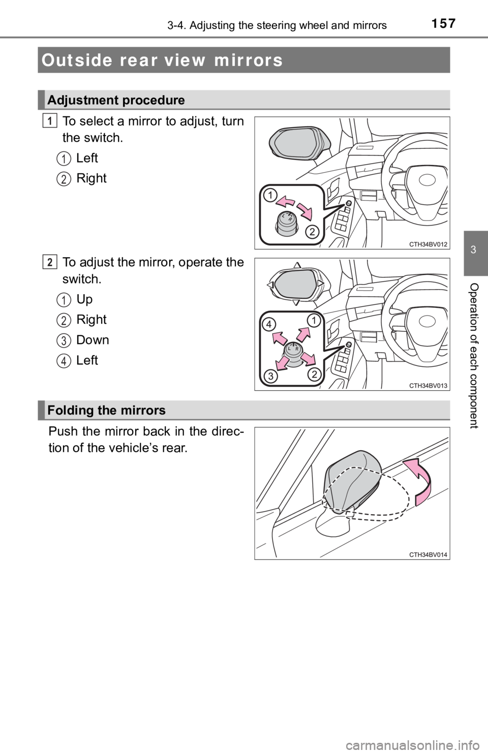 TOYOTA AVALON 2021 Owners Manual (in English) 1573-4. Adjusting the steering wheel and mirrors
3
Operation of each component
To select a mirror to adjust, turn
the switch.
Left
Right
To adjust the mirror, operate the
switch.
Up
Right
Down
Left
Pu TOYOTA AVALON 2021 Owners Manual (in English) 1573-4. Adjusting the steering wheel and mirrors
3
Operation of each component
To select a mirror to adjust, turn
the switch.
Left
Right
To adjust the mirror, operate the
switch.
Up
Right
Down
Left
Pu