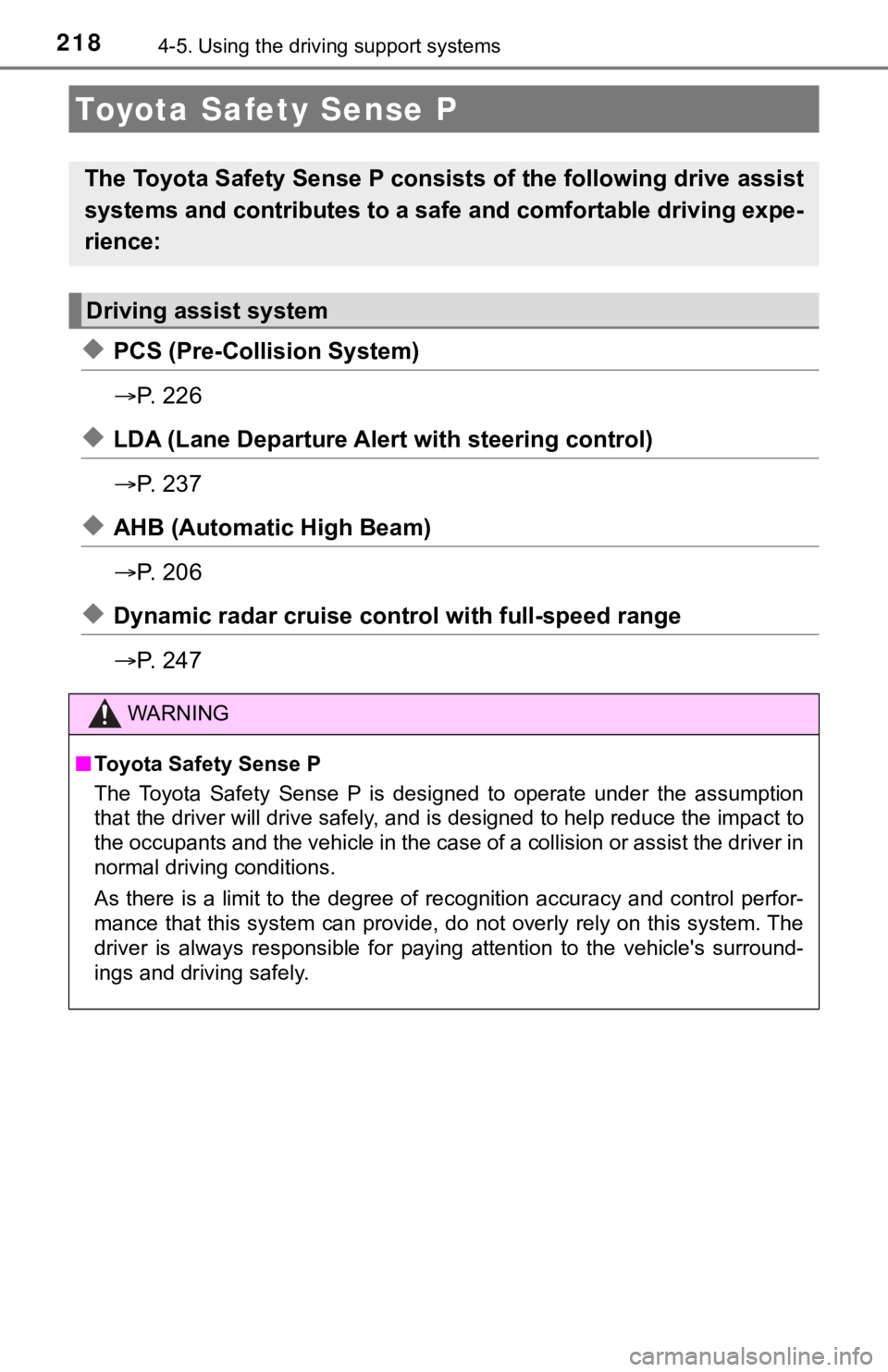 TOYOTA AVALON 2021 Owners Manual (in English) 2184-5. Using the driving support systems
◆PCS (Pre-Collision System)
P. 2 2 6
◆LDA (Lane Departure Alert with steering control)
P. 2 3 7
◆AHB (Automatic High Beam)
P. 2 0 6
◆Dy TOYOTA AVALON 2021 Owners Manual (in English) 2184-5. Using the driving support systems
◆PCS (Pre-Collision System)
P. 2 2 6
◆LDA (Lane Departure Alert with steering control)
P. 2 3 7
◆AHB (Automatic High Beam)
P. 2 0 6
◆Dy