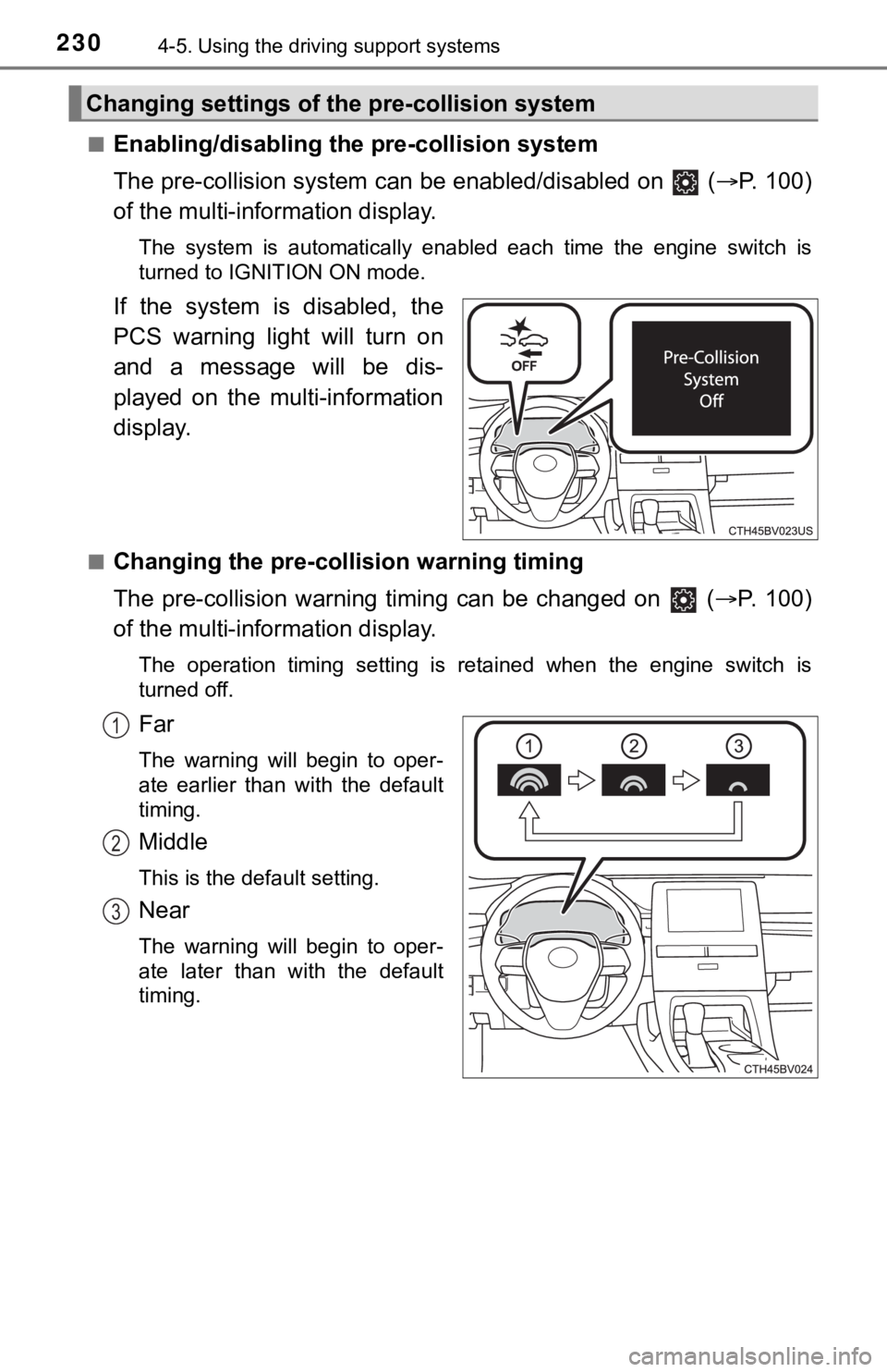 TOYOTA AVALON 2021 Owners Manual (in English) 2304-5. Using the driving support systems
■Enabling/disabling the pre-collision system
The pre-collision system can be enabled/disabled on (P. 1 0 0 )
of the multi-information display.
The s TOYOTA AVALON 2021 Owners Manual (in English) 2304-5. Using the driving support systems
■Enabling/disabling the pre-collision system
The pre-collision system can be enabled/disabled on (P. 1 0 0 )
of the multi-information display.
The s