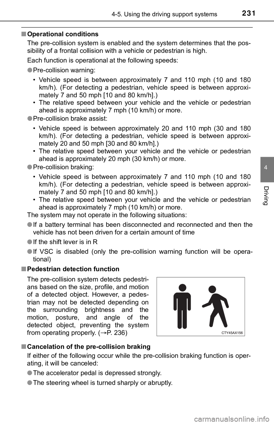 TOYOTA AVALON 2021 Owners Manual (in English) 2314-5. Using the driving support systems
4
Driving
■Operational conditions
The pre-collision system is enabled and the system determines that the pos-
<0056004c0045004c004f004c0057005c0003005200490 TOYOTA AVALON 2021 Owners Manual (in English) 2314-5. Using the driving support systems
4
Driving
■Operational conditions
The pre-collision system is enabled and the system determines that the pos-
<0056004c0045004c004f004c0057005c0003005200490
