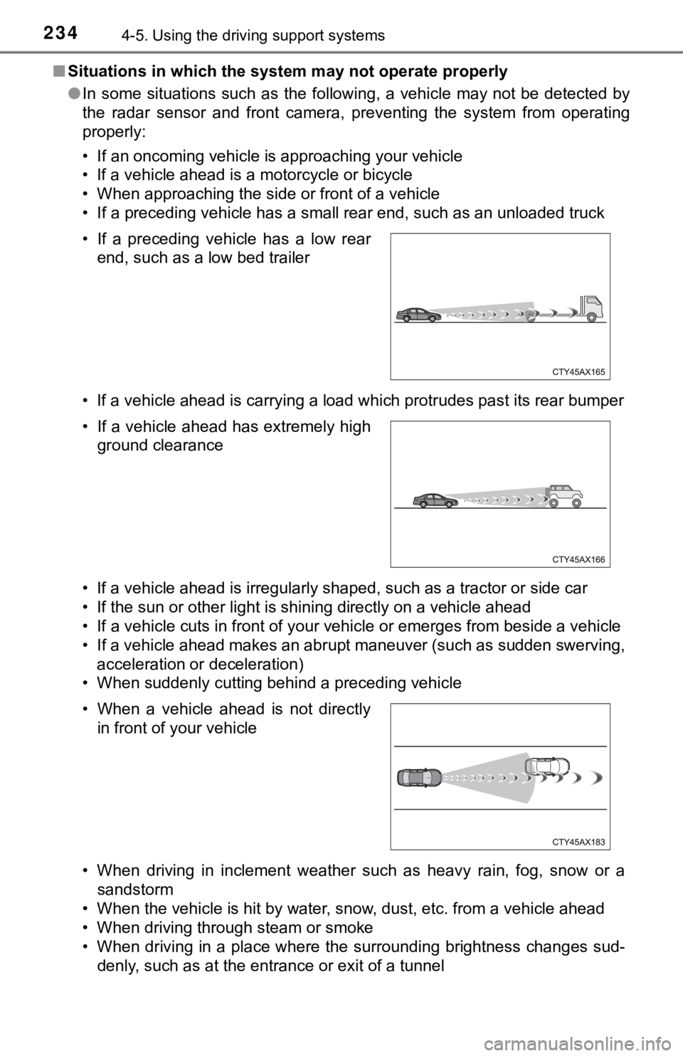 TOYOTA AVALON 2021 Owners Manual (in English) 2344-5. Using the driving support systems
■Situations in which the system may not operate properly
●In some situations such as the following, a vehicle may not be detected by
the rada TOYOTA AVALON 2021 Owners Manual (in English) 2344-5. Using the driving support systems
■Situations in which the system may not operate properly
●In some situations such as the following, a vehicle may not be detected by
the rada