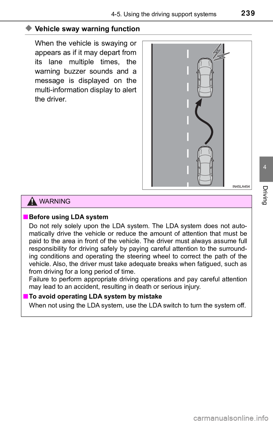TOYOTA AVALON 2021 Owners Manual (in English) 2394-5. Using the driving support systems
4
Driving
◆Vehicle sway warning function
When the vehicle is swaying or
appears as if it may depart from
its lane multiple times, the
warning buzz TOYOTA AVALON 2021 Owners Manual (in English) 2394-5. Using the driving support systems
4
Driving
◆Vehicle sway warning function
When the vehicle is swaying or
appears as if it may depart from
its lane multiple times, the
warning buzz