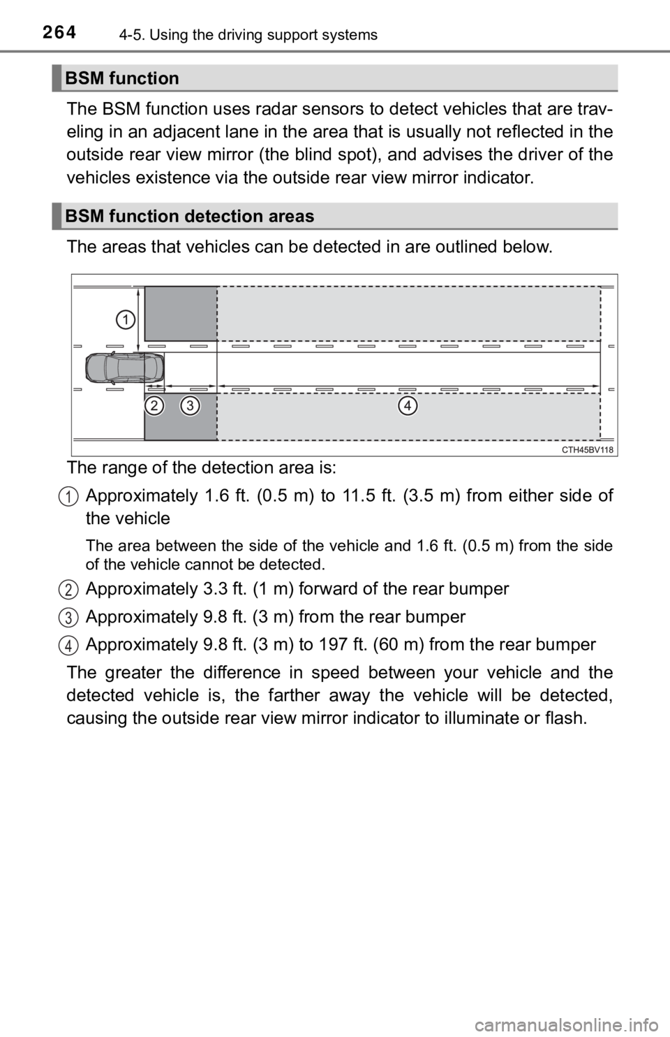 TOYOTA AVALON 2021 Owners Manual (in English) 2644-5. Using the driving support systems
The BSM function uses radar sensors to detect vehicles that are trav-
eling in an adjacent lane in the area that is usually not reflected in the
outside rear TOYOTA AVALON 2021 Owners Manual (in English) 2644-5. Using the driving support systems
The BSM function uses radar sensors to detect vehicles that are trav-
eling in an adjacent lane in the area that is usually not reflected in the
outside rear